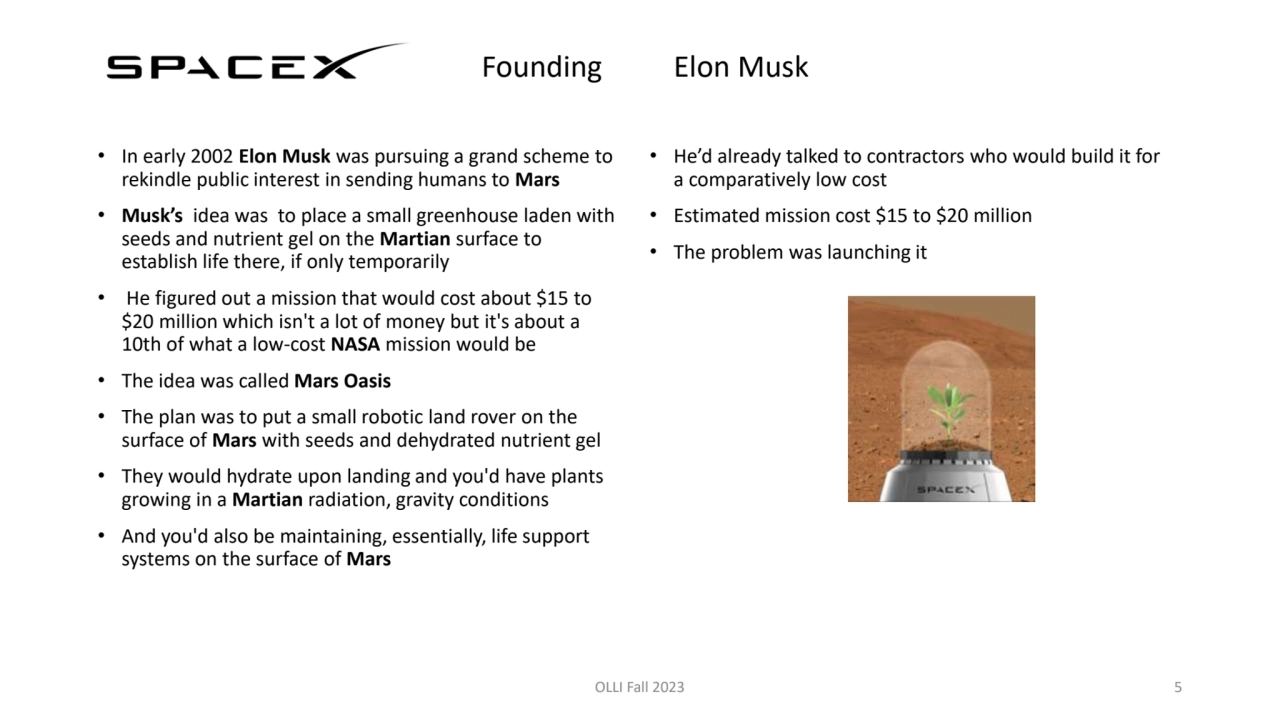 Founding Elon Musk
• In early 2002 Elon Musk was pursuing a grand scheme to 
rekindle public inte…