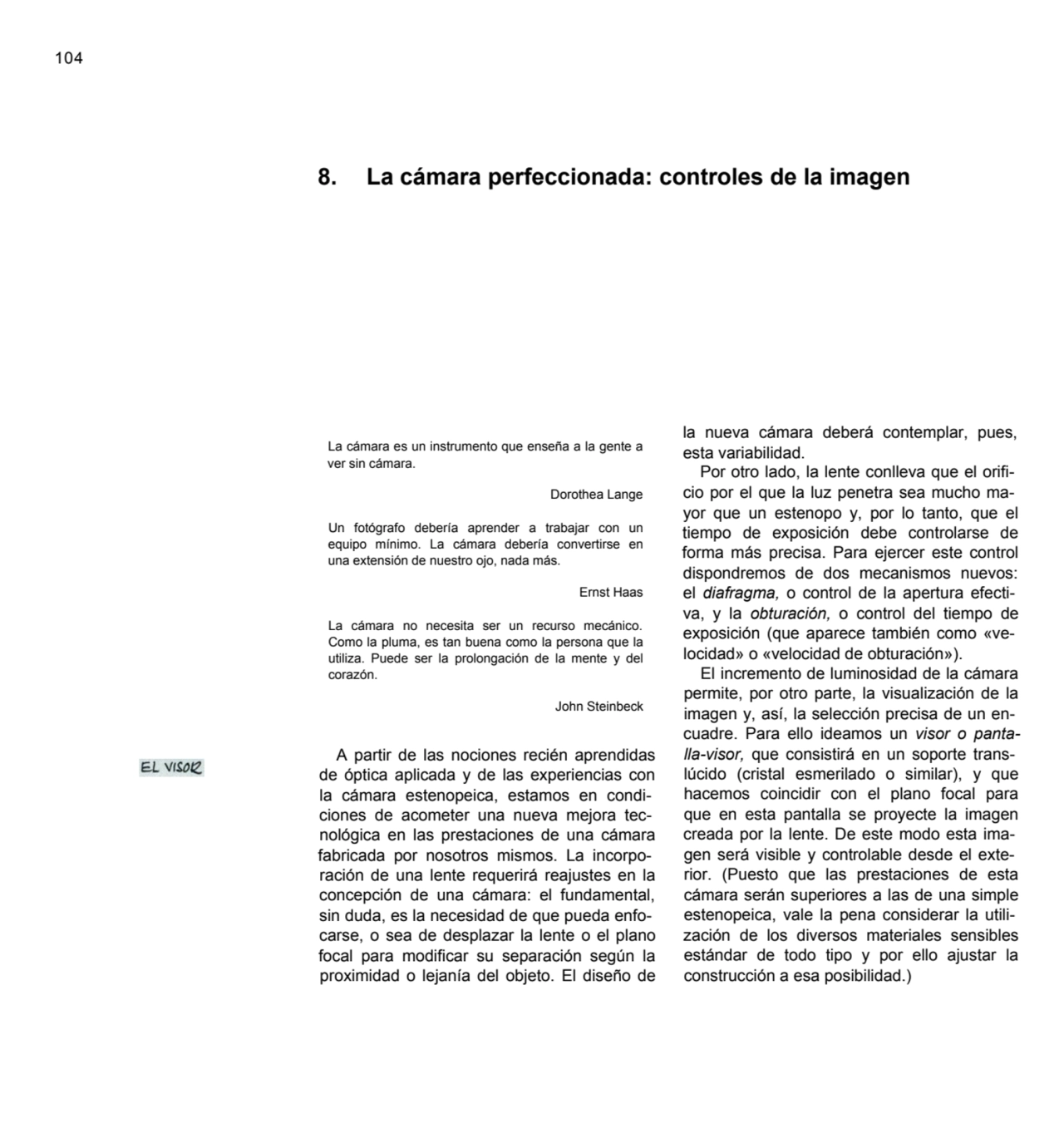 104
8. La cámara perfeccionada: controles de la imagen
La cámara es un instrumento que enseña a l…