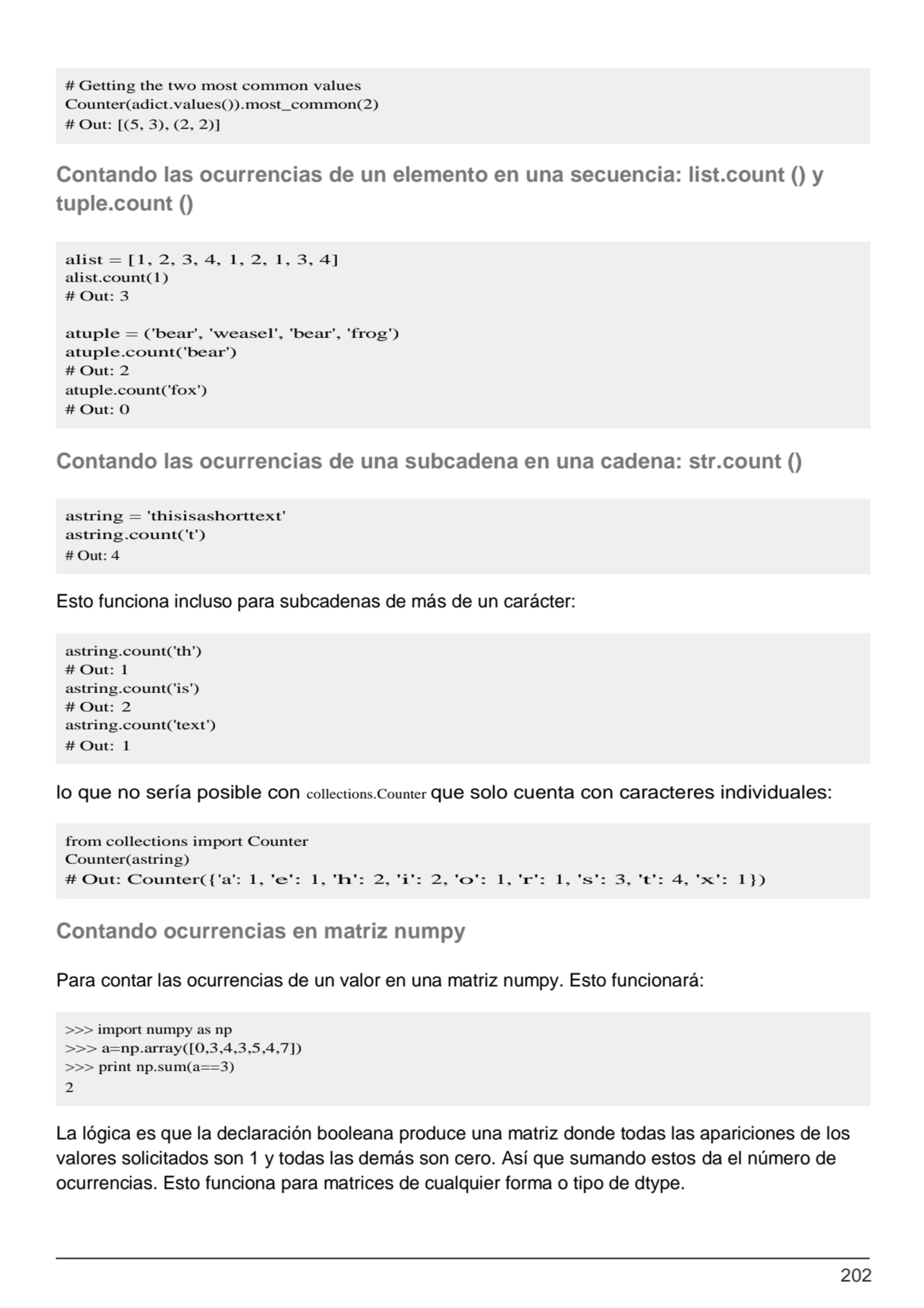 202
alist = [1, 2, 3, 4, 1, 2, 1, 3, 4]
alist.count(1) 
# Out: 3
atuple = ('bear', 'weasel', 'b…