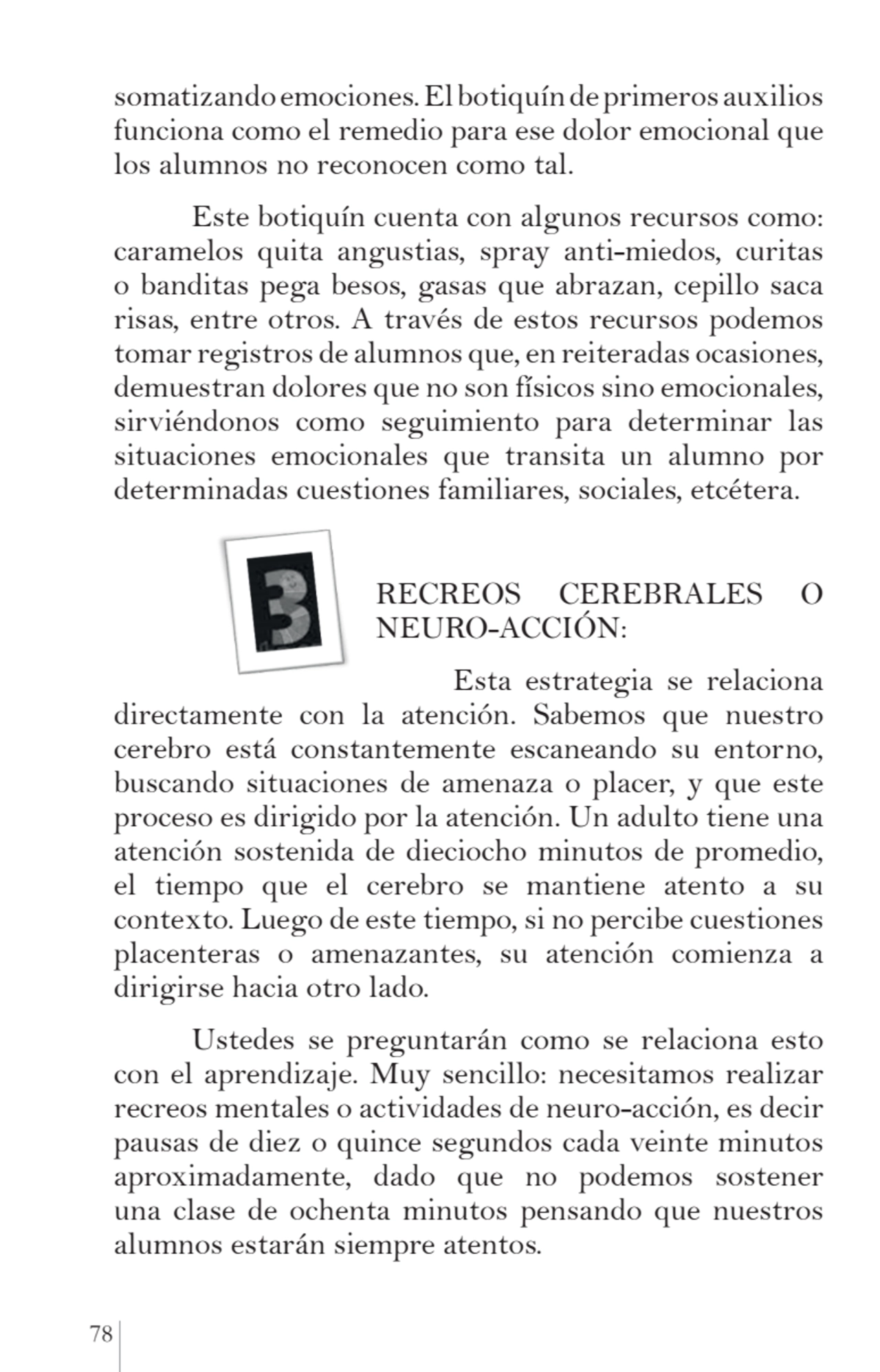 78 
somatizando emociones. El botiquín de primeros auxilios 
funciona como el remedio para ese do…