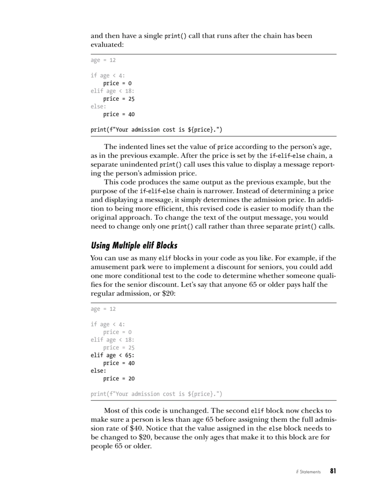 if Statements   81
and then have a single print() call that runs after the chain has been 
evalua…