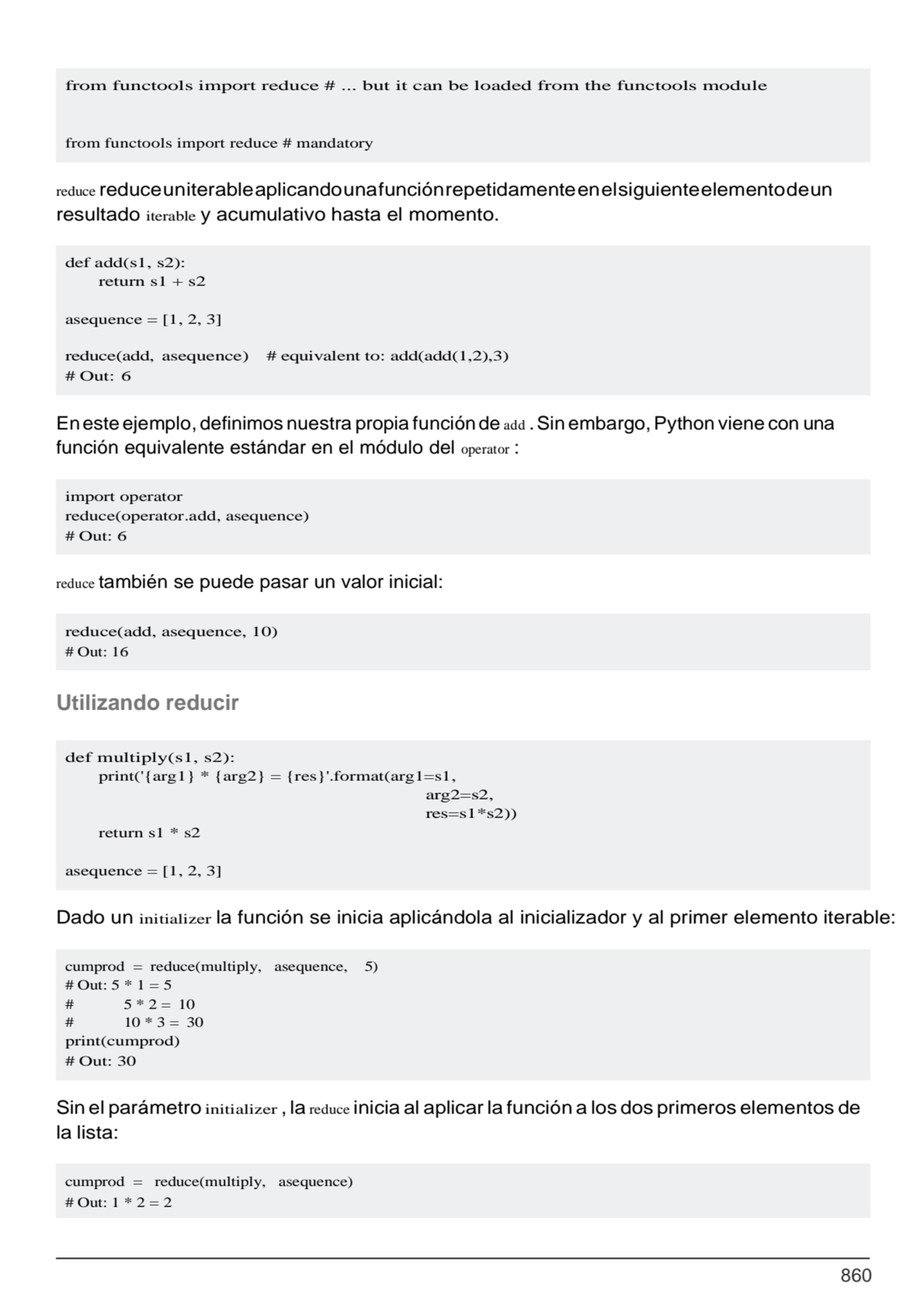 860
def add(s1, s2): 
return s1 + s2
asequence = [1, 2, 3]
reduce(add, asequence) # equivalent …