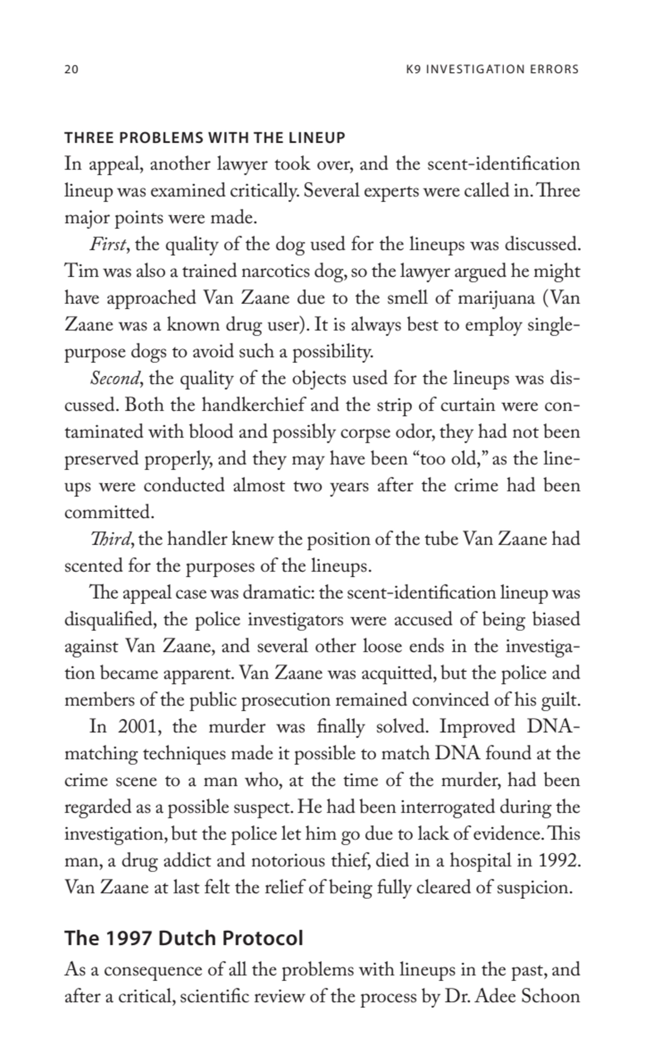 20 K9 INVESTIGATION ERRORS
THREE PROBLEMS WITH THE LINEUP
In appeal, another lawyer took over, an…