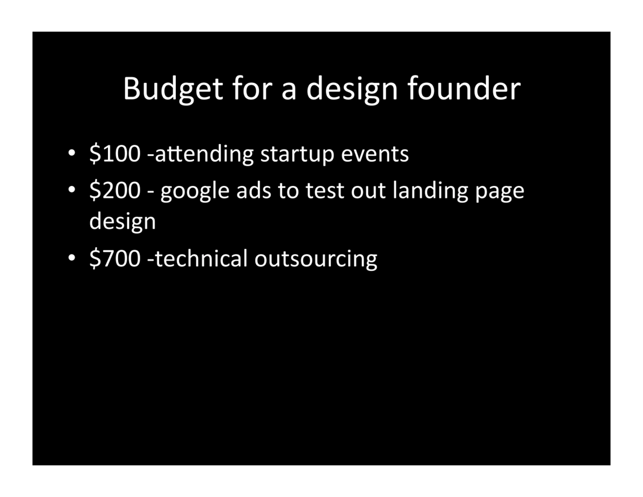 Budget.for.a.design.founder.
• $100.saGending.startup.events.
• $200.s.google.ads.to.test.out.lan…