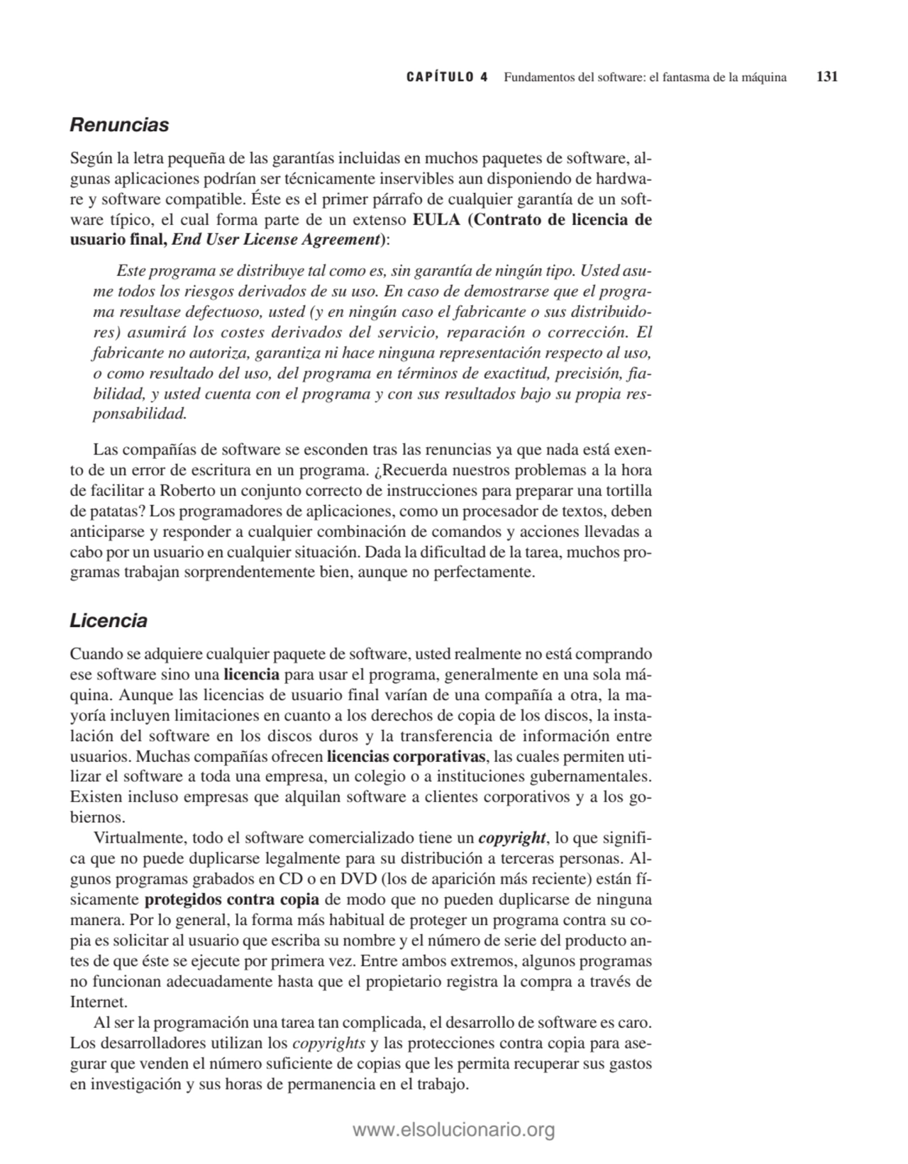 Renuncias
Según la letra pequeña de las garantías incluidas en muchos paquetes de software, algun…