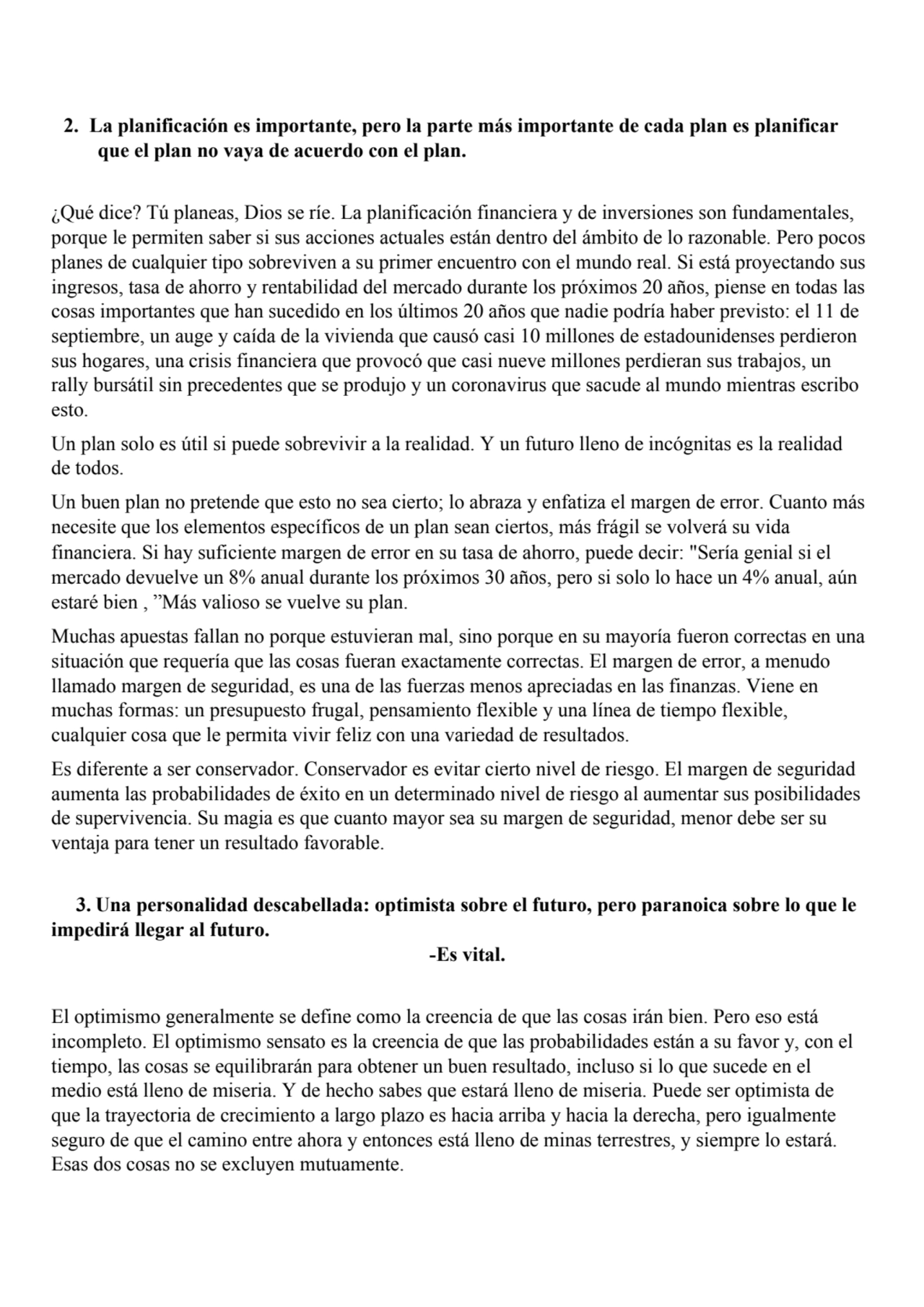 2. La planificación es importante, pero la parte más importante de cada plan es planificar 
que el…