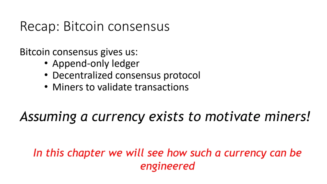 Recap: Bitcoin consensus
Bitcoin consensus gives us:
• Append-only ledger
• Decentralized consen…