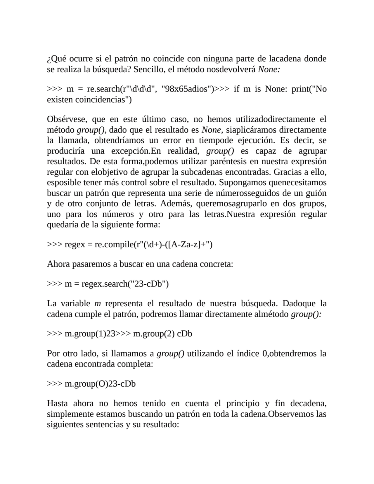 ¿Qué ocurre si el patrón no coincide con ninguna parte de lacadena donde
se realiza la búsqueda? S…