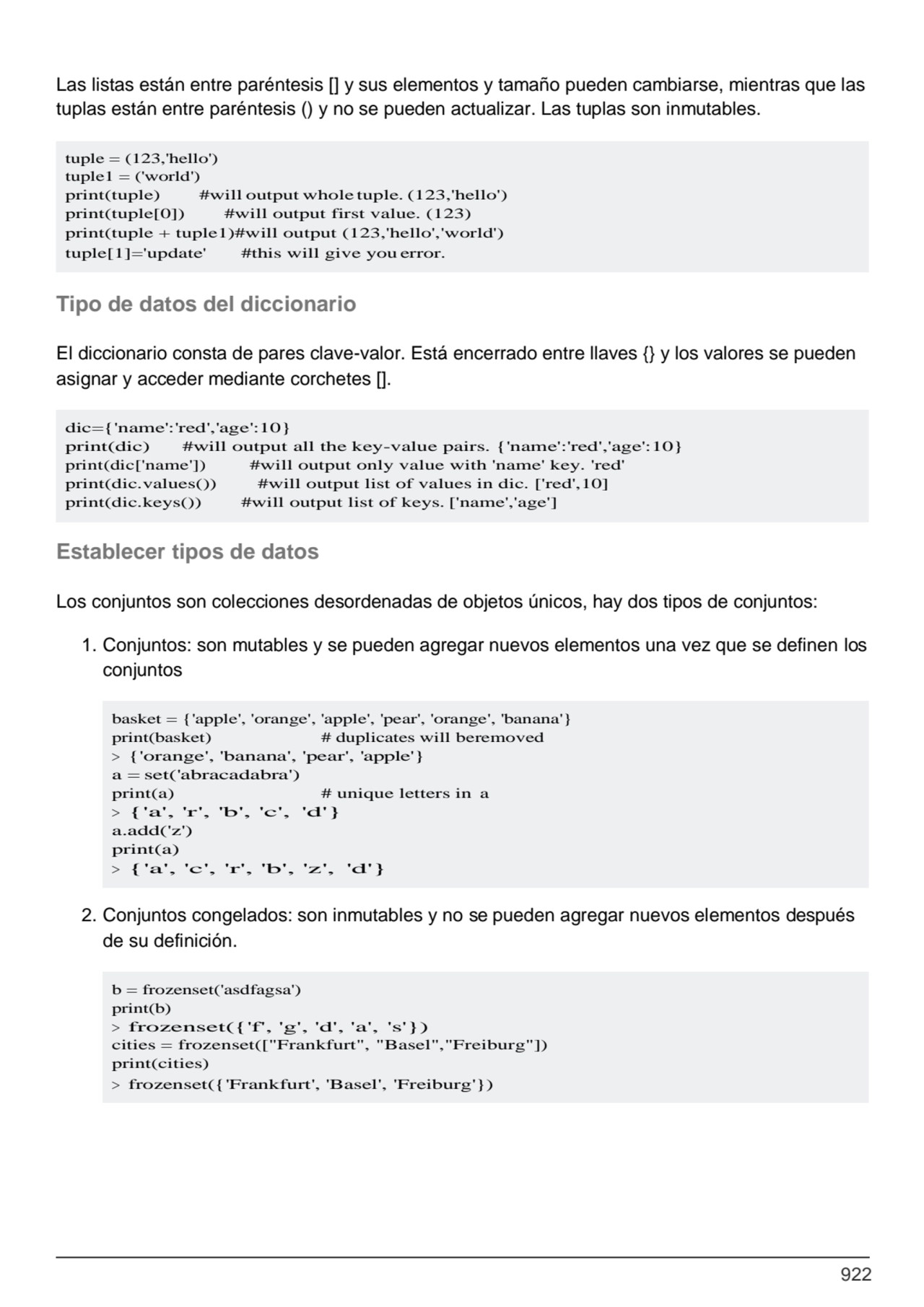 922
tuple = (123,'hello') 
tuple1 = ('world')
print(tuple) #will output whole tuple. (123,'hello…