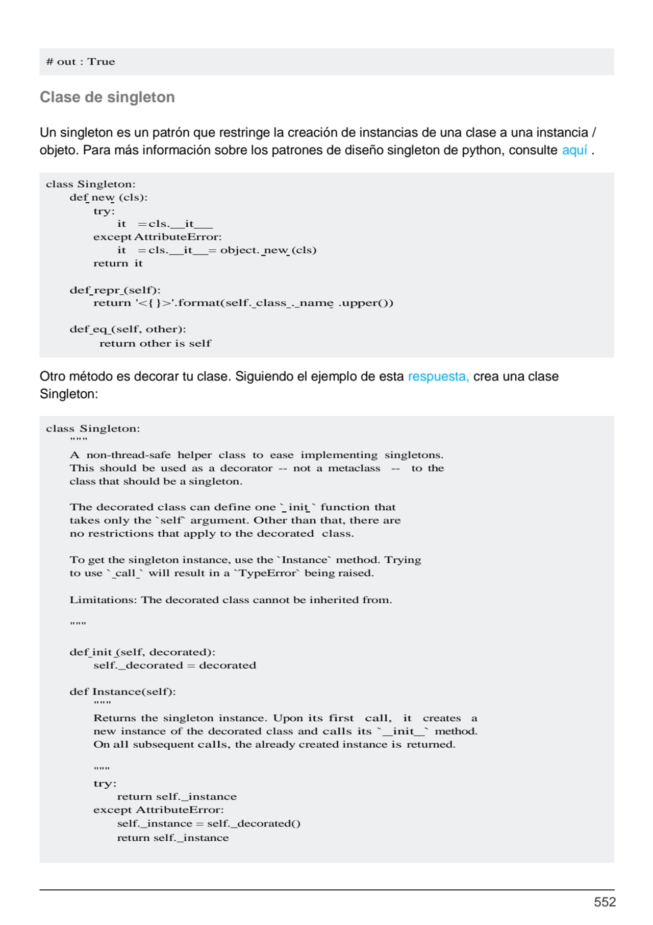 552
class Singleton: 
def new (cls):
try:
it =cls. it
exceptAttributeError:
it = cls. it = ob…