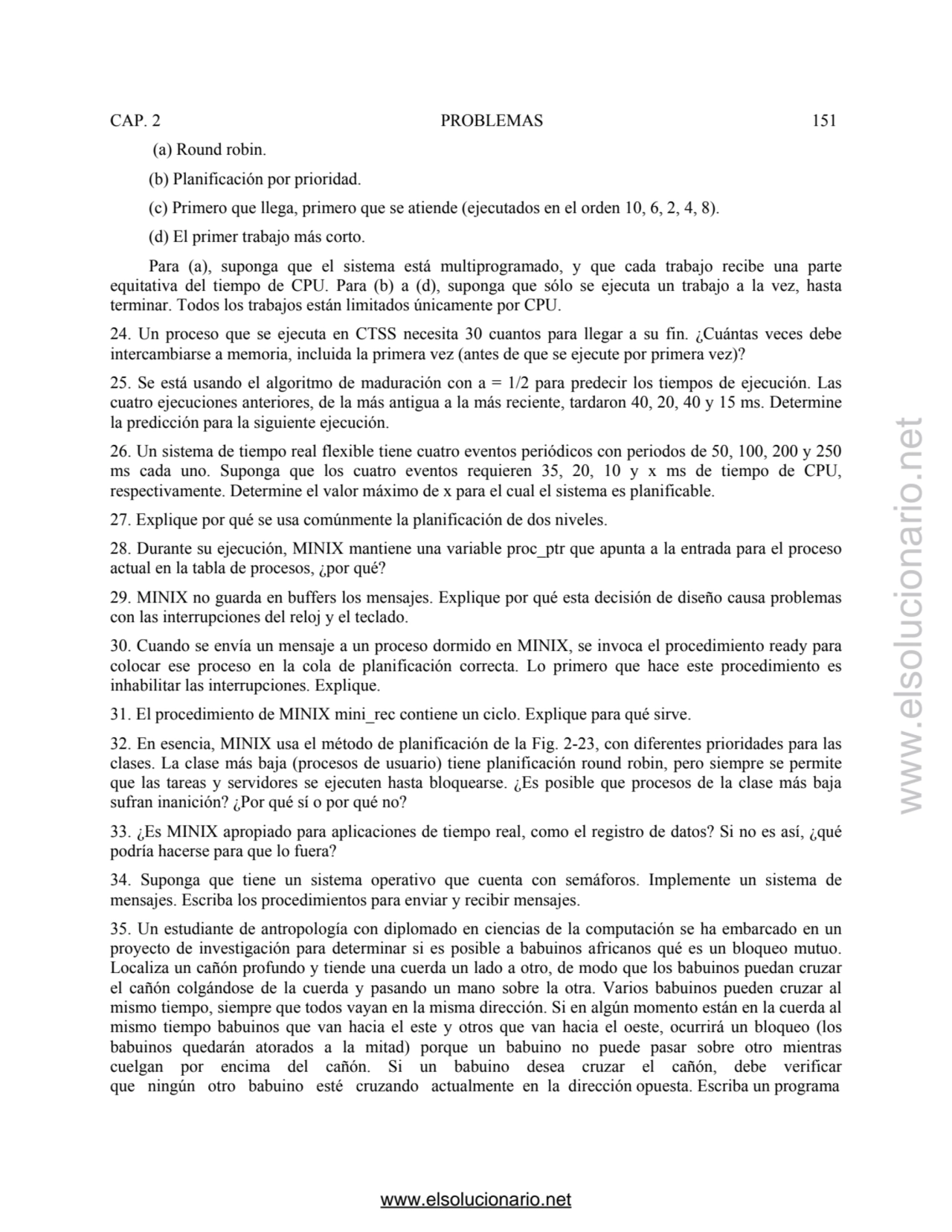 CAP. 2 PROBLEMAS 151 
 (a) Round robin. 
 (b) Planificación por prioridad. 
 (c) Primero que lle…