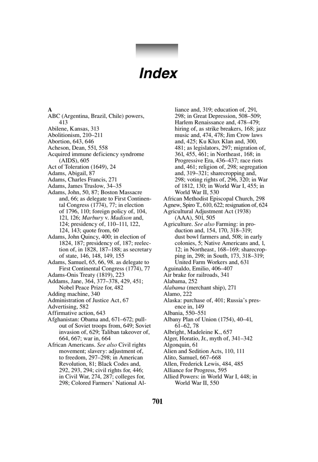 701
Index
A
ABC (Argentina, Brazil, Chile) powers, 
413
Abilene, Kansas, 313
Abolitionism, 21…