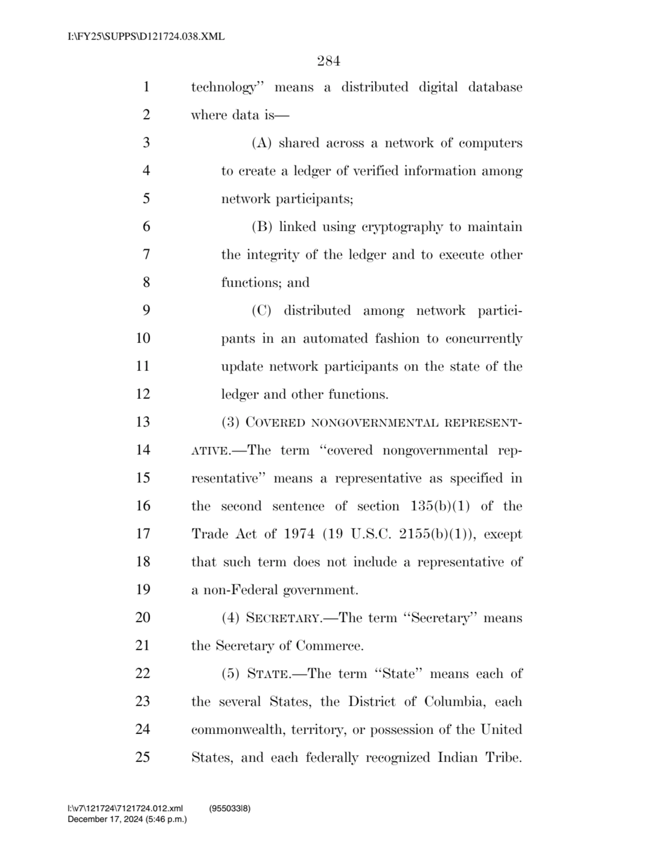 284 
1 technology’’ means a distributed digital database 
2 where data is— 
3 (A) shared across …