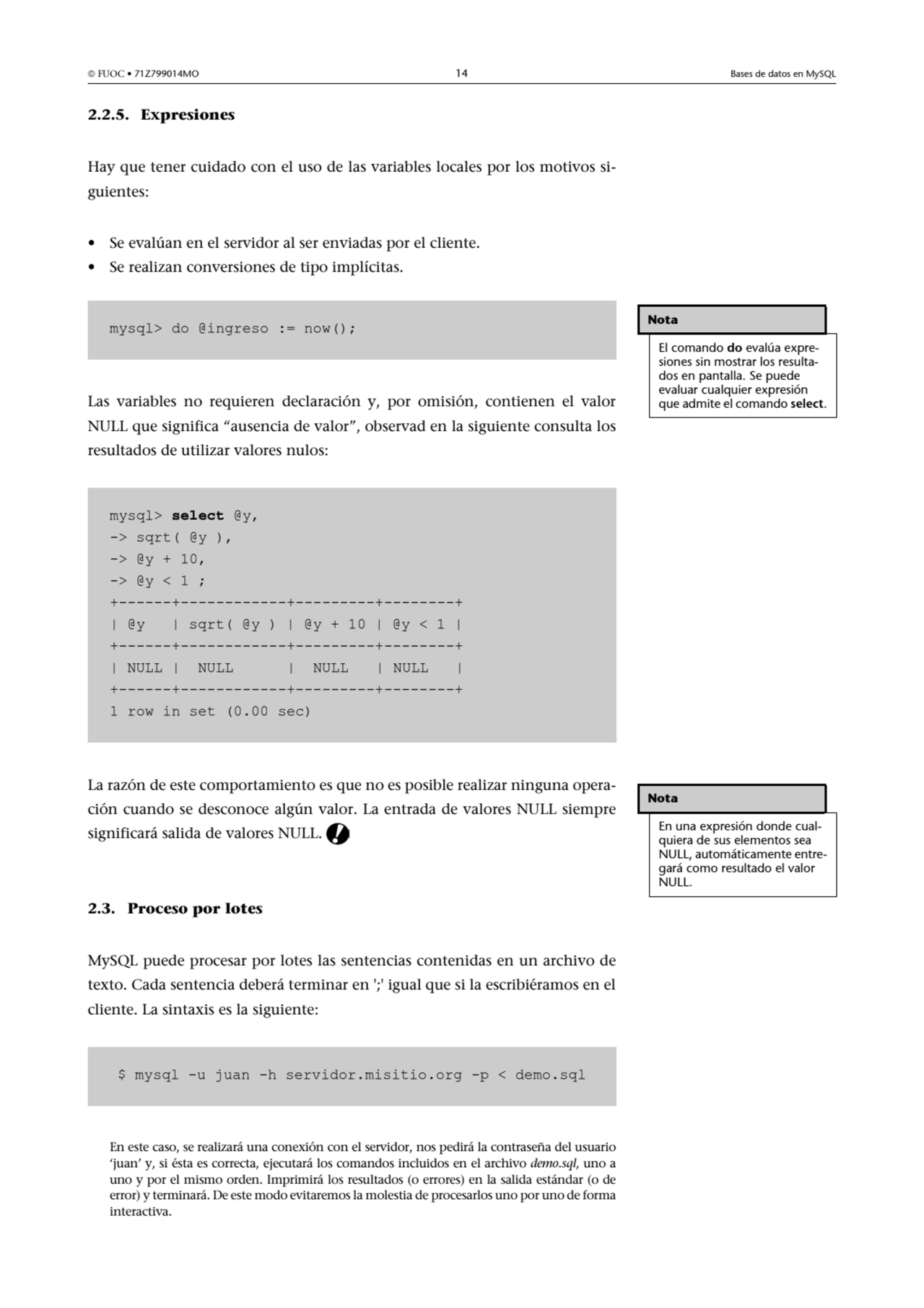  FUOC • 71Z799014MO 14 Bases de datos en MySQL
2.2.5. Expresiones
Hay que tener cuidado con el u…