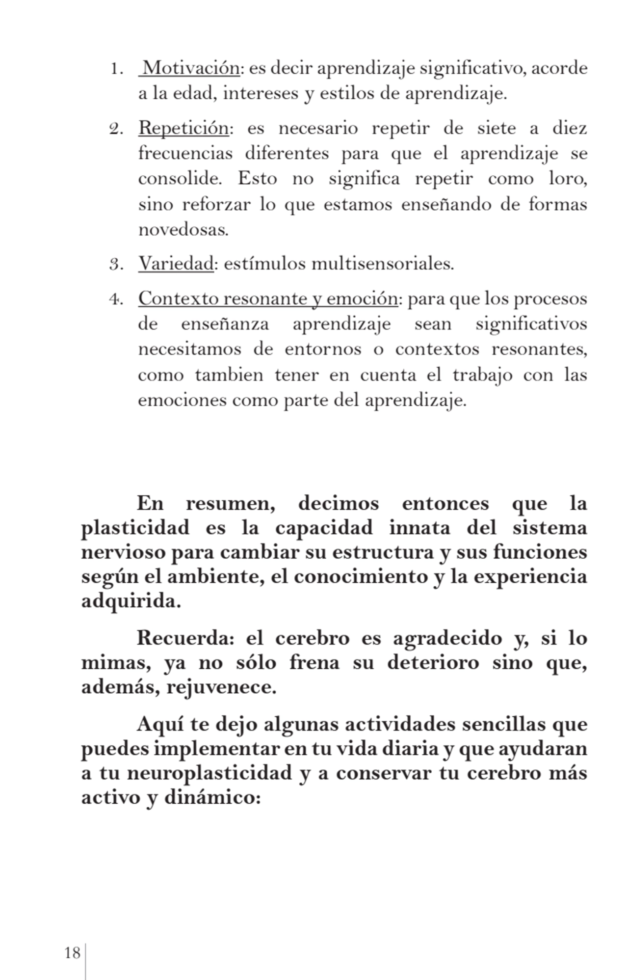 18 
1. Motivación: es decir aprendizaje significativo, acorde
a la edad, intereses y estilos de a…