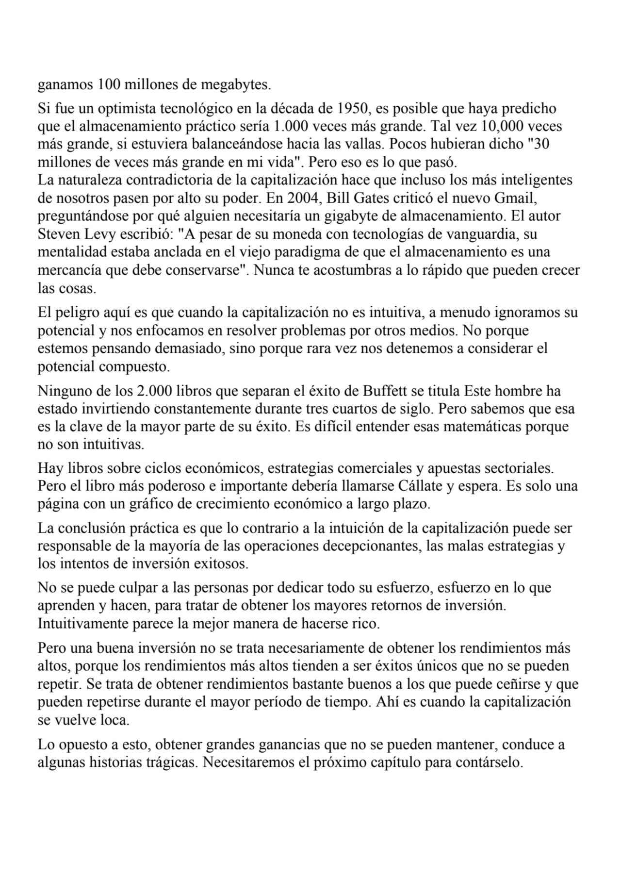 ganamos 100 millones de megabytes.
Si fue un optimista tecnológico en la década de 1950, es posibl…