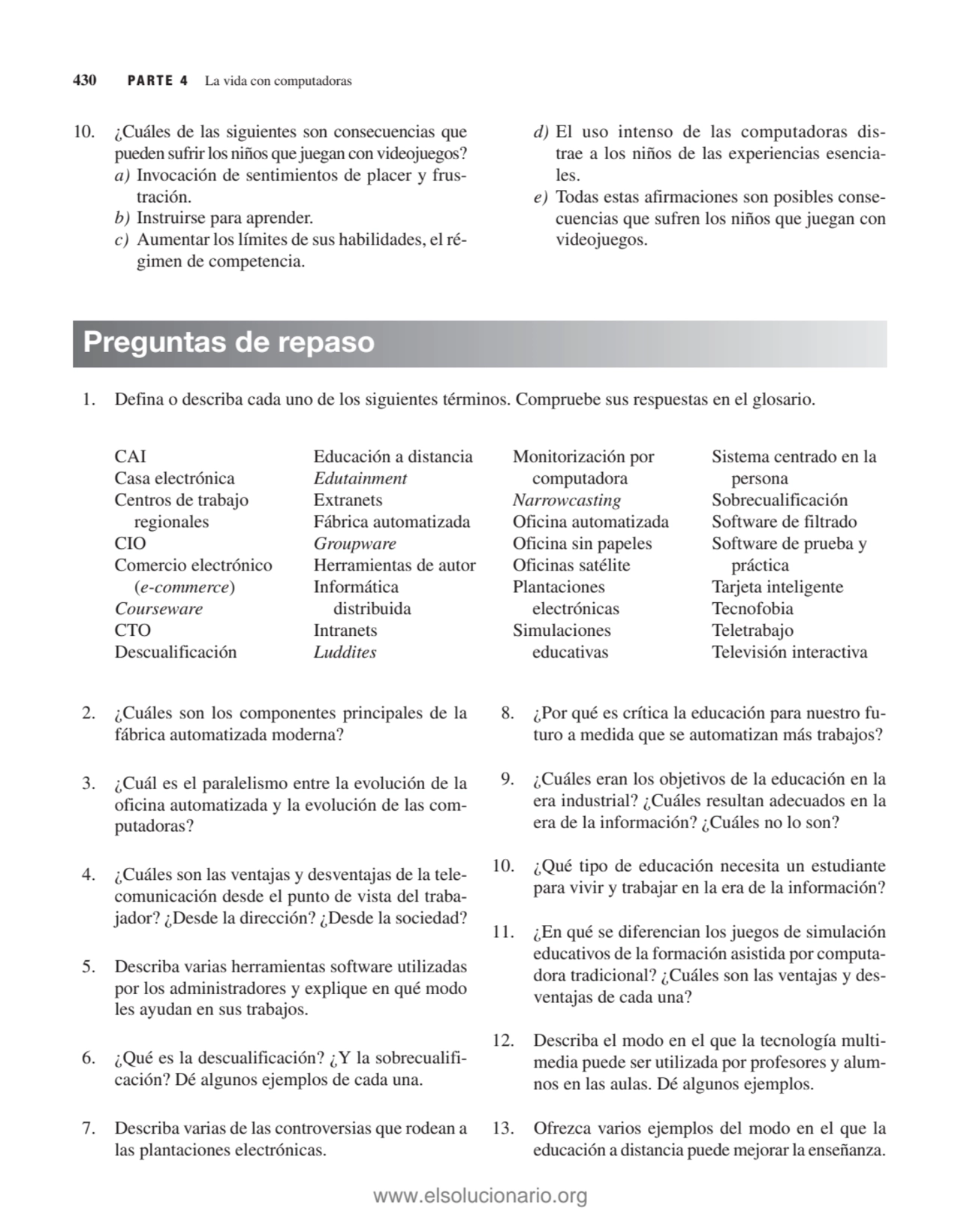 10. ¿Cuáles de las siguientes son consecuencias que
pueden sufrir los niños que juegan con videoju…