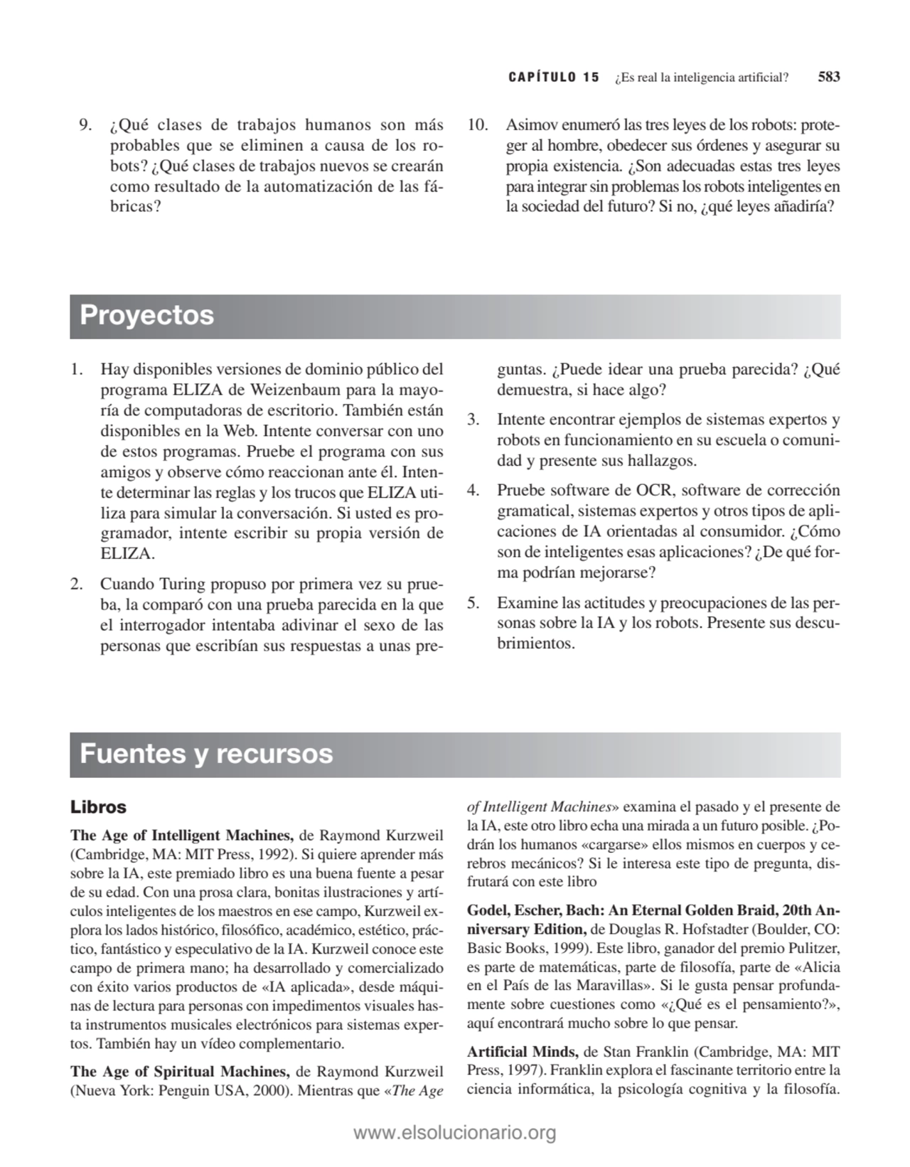 CAPÍTULO 15 ¿Es real la inteligencia artificial? 583
9. ¿Qué clases de trabajos humanos son más
p…