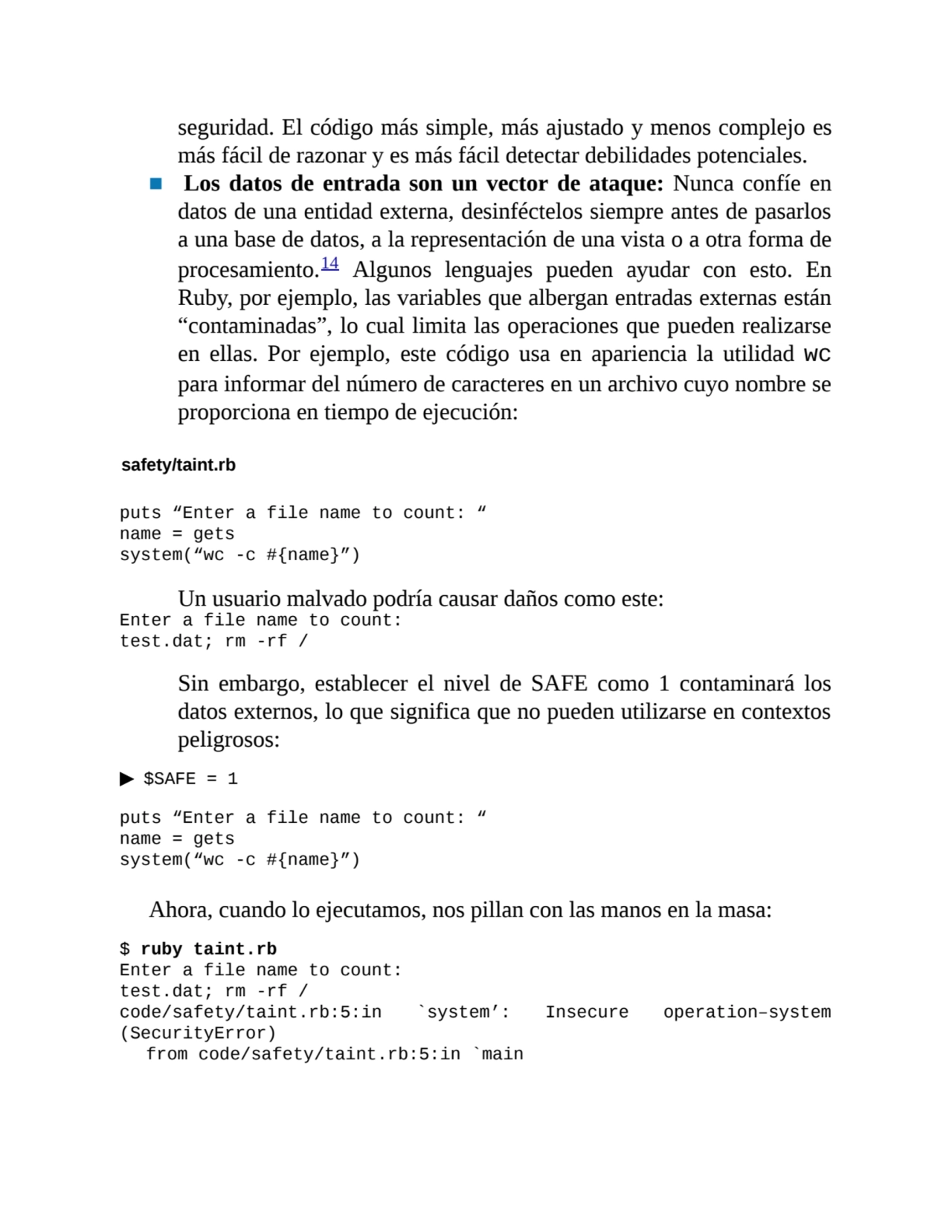 seguridad. El código más simple, más ajustado y menos complejo es
más fácil de razonar y es más fá…