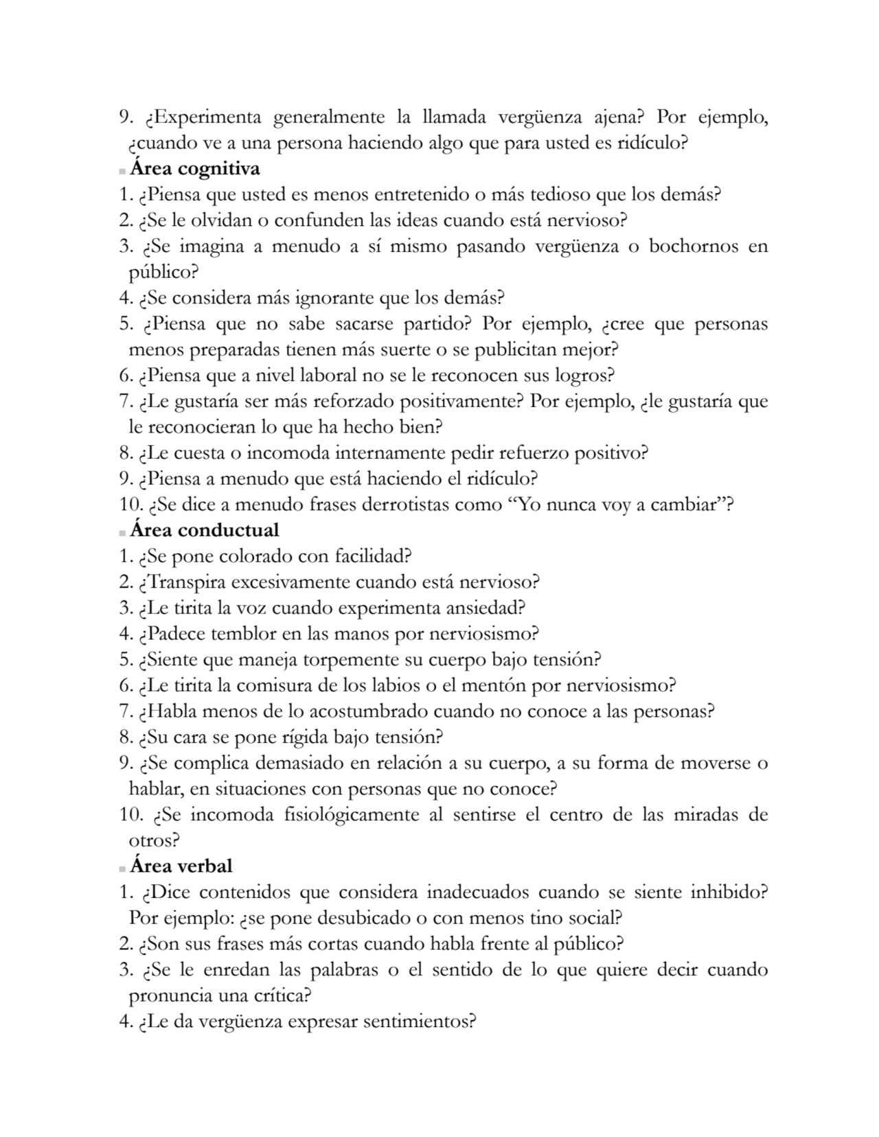 9. ¿Experimenta generalmente la llamada vergüenza ajena? Por ejemplo,
¿cuando ve a una persona hac…