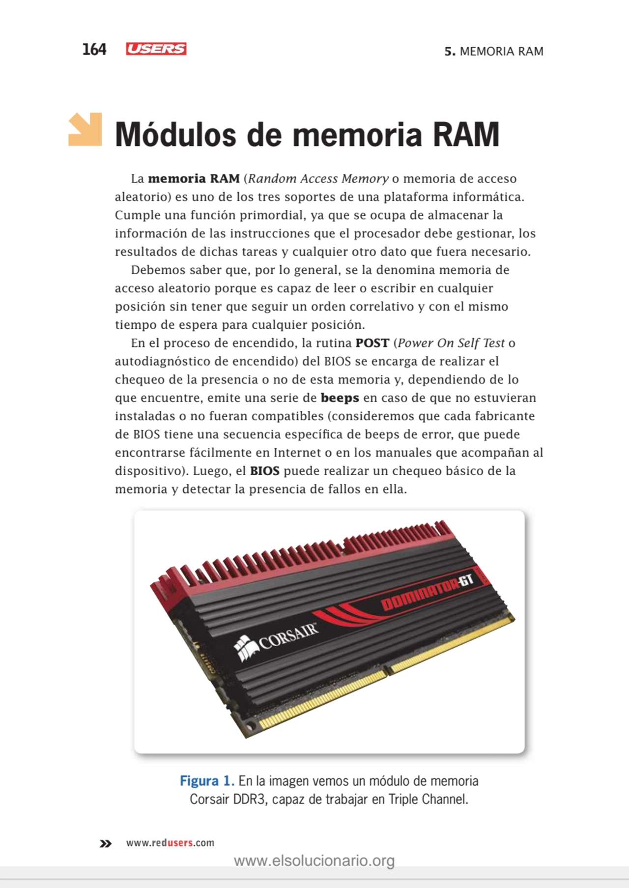 164 5. MEMORIA RAM
www.redusers.com
Módulos de memoria RAM
La memoria RAM (Rand om Access Memory…