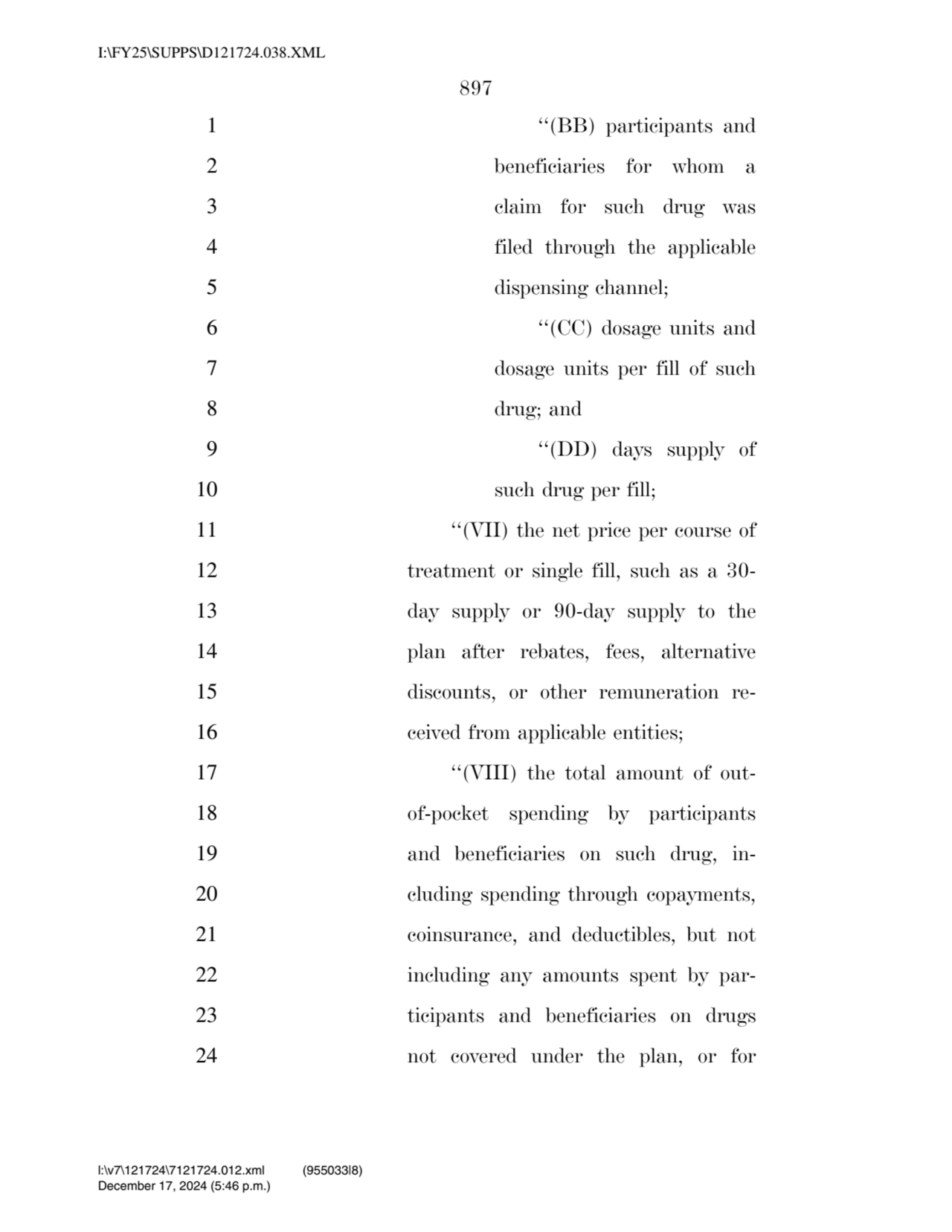 897 
1 ‘‘(BB) participants and 
2 beneficiaries for whom a 
3 claim for such drug was 
4 filed …