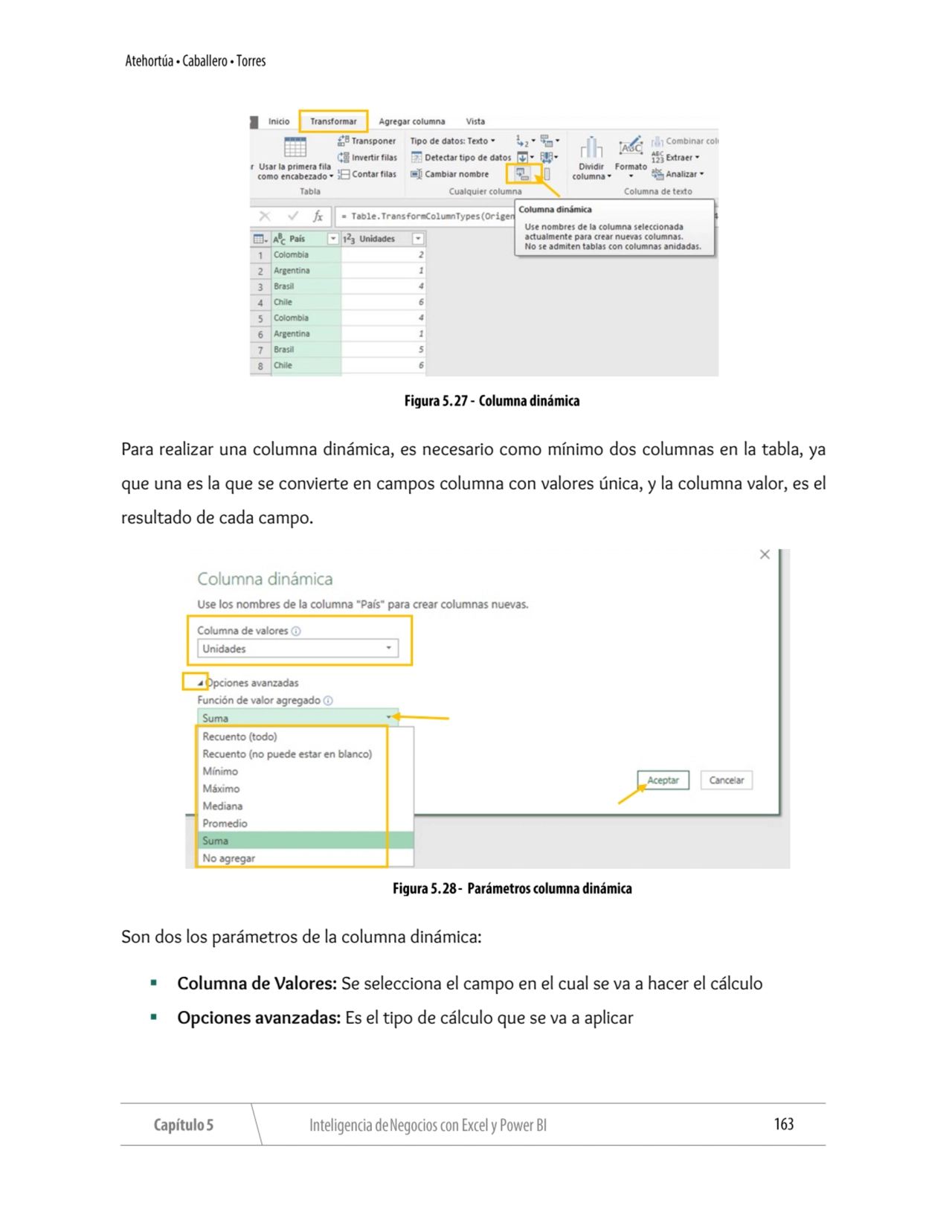 Para realizar una columna dinámica, es necesario como mínimo dos columnas en la tabla, ya 
que una…