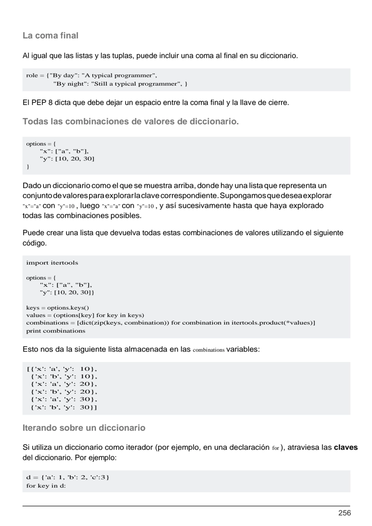 256
role = {"By day": "A typical programmer",
"By night": "Still a typical programmer", }
option…