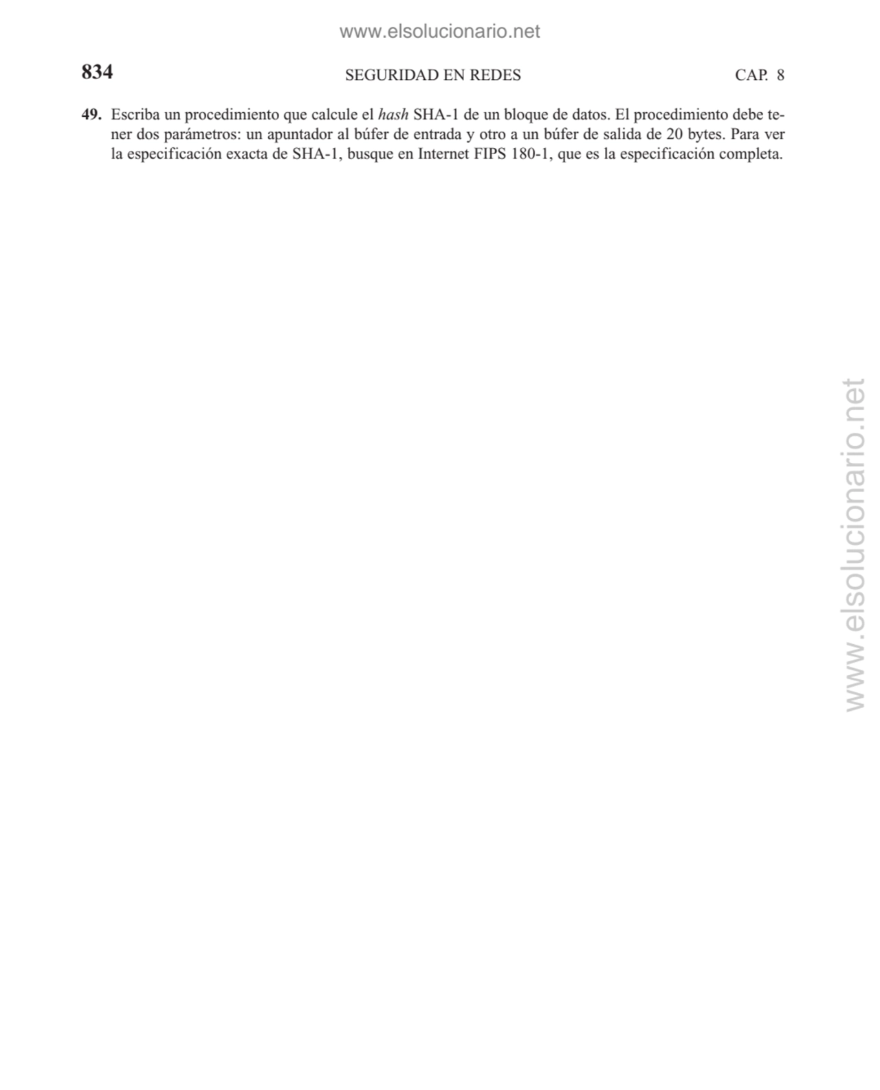 SEGURIDAD EN REDES
49. Escriba un procedimiento que calcule el hash SHA-1 de un bloque de datos. E…