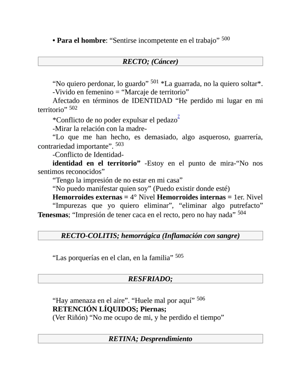 • Para el hombre: “Sentirse incompetente en el trabajo” 500
RECTO; (Cáncer)
“No quiero perdonar, …
