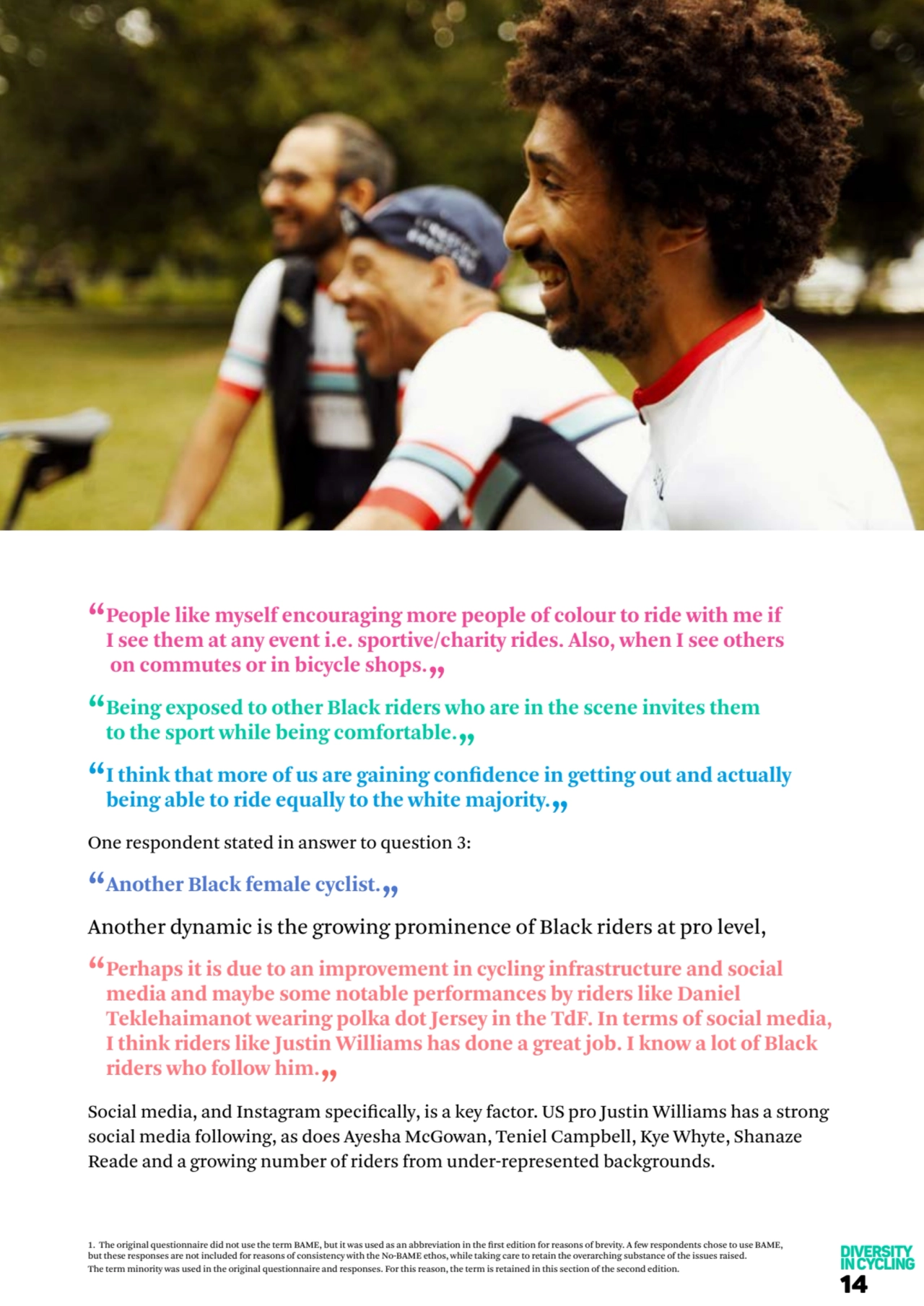 “People like myself encouraging more people of colour to ride with me if 
I see them at any event …