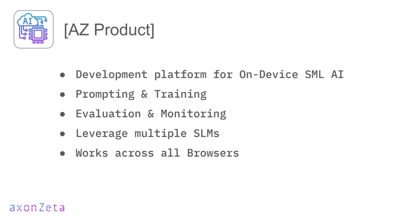 [AZ Product]
● Development platform for On-Device SML AI
● Prompting & Training
● Evaluation & M…