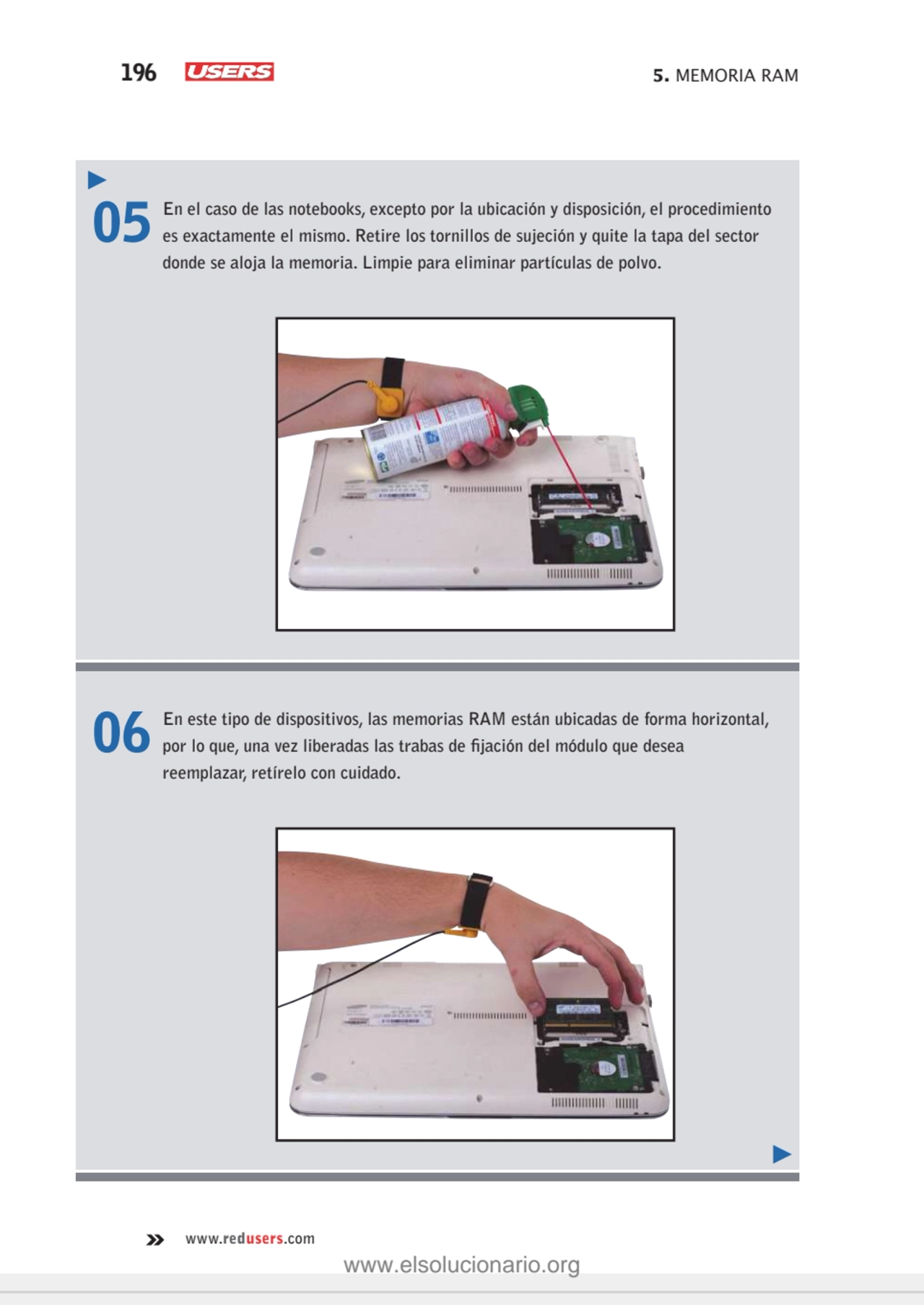 196 5. MEMORIA RAM
www.redusers.com
05 En el caso de las notebooks, excepto por la ubicación y di…
