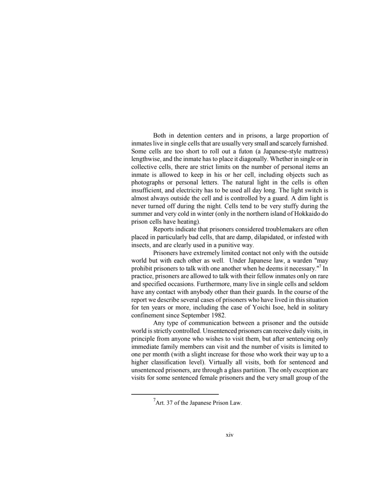 xiv 
Both in detention centers and in prisons, a large proportion of 
inmates live in single cell…