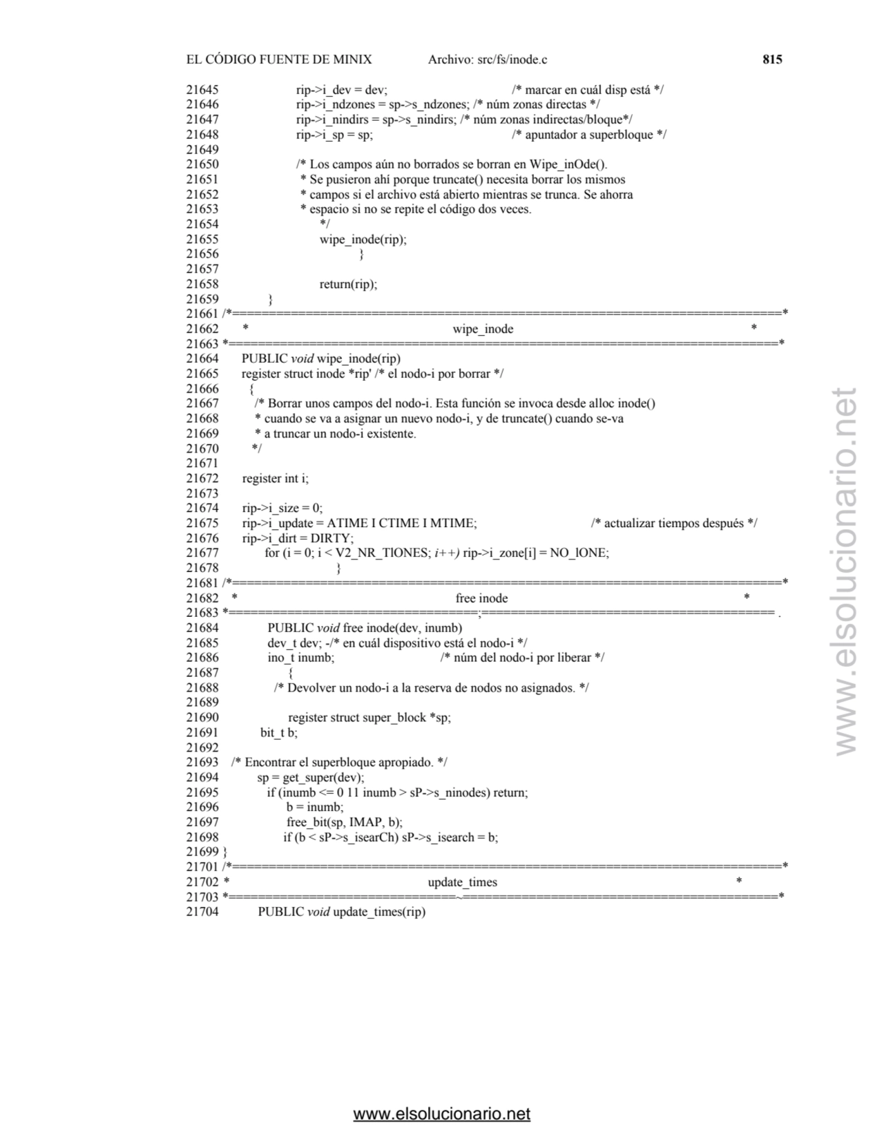 EL CÓDIGO FUENTE DE MINIX Archivo: src/fs/inode.c 815
21645 rip->i_dev = dev; /* marcar en cuál di…