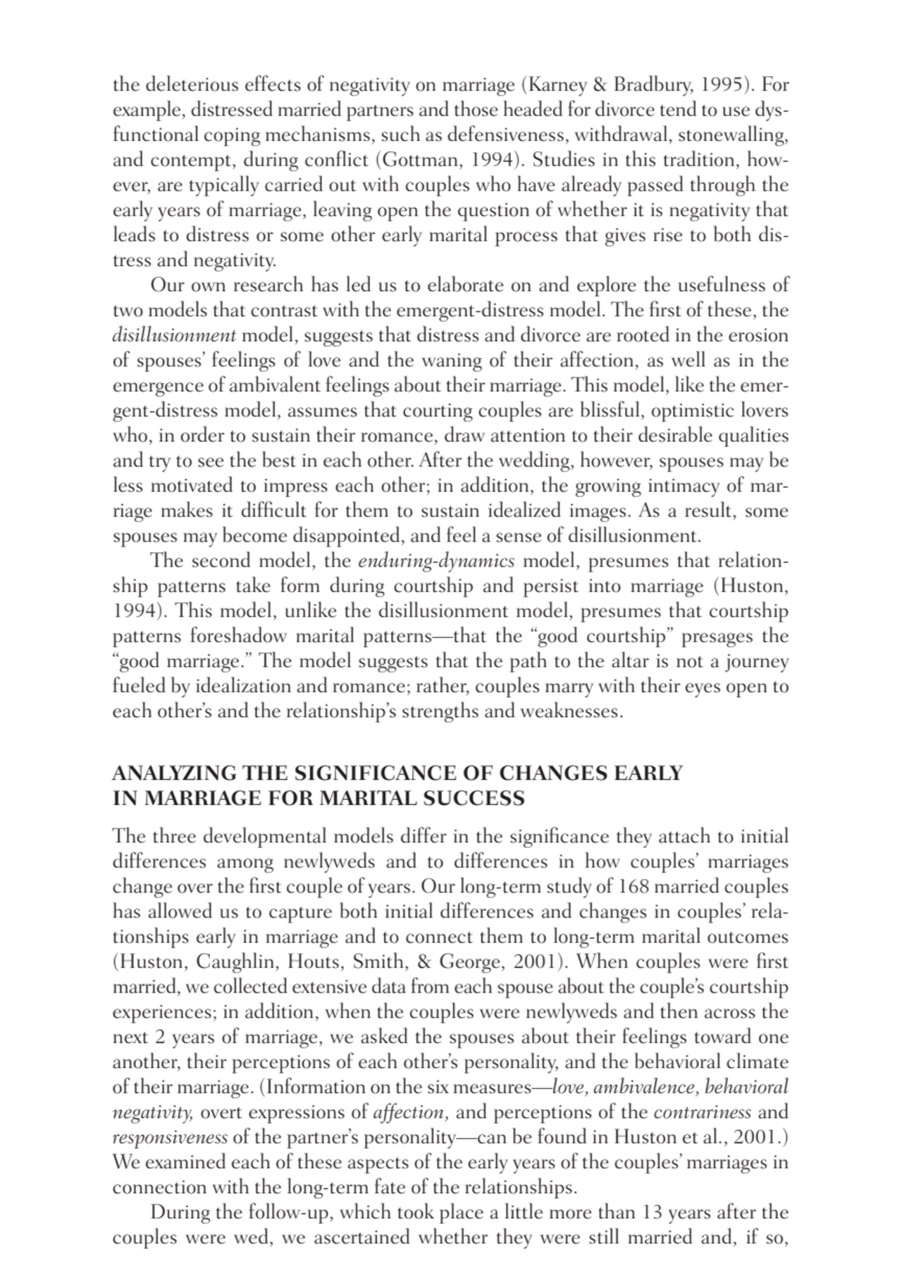 the deleterious effects of negativity on marriage (Karney & Bradbury, 1995). For
example, distress…