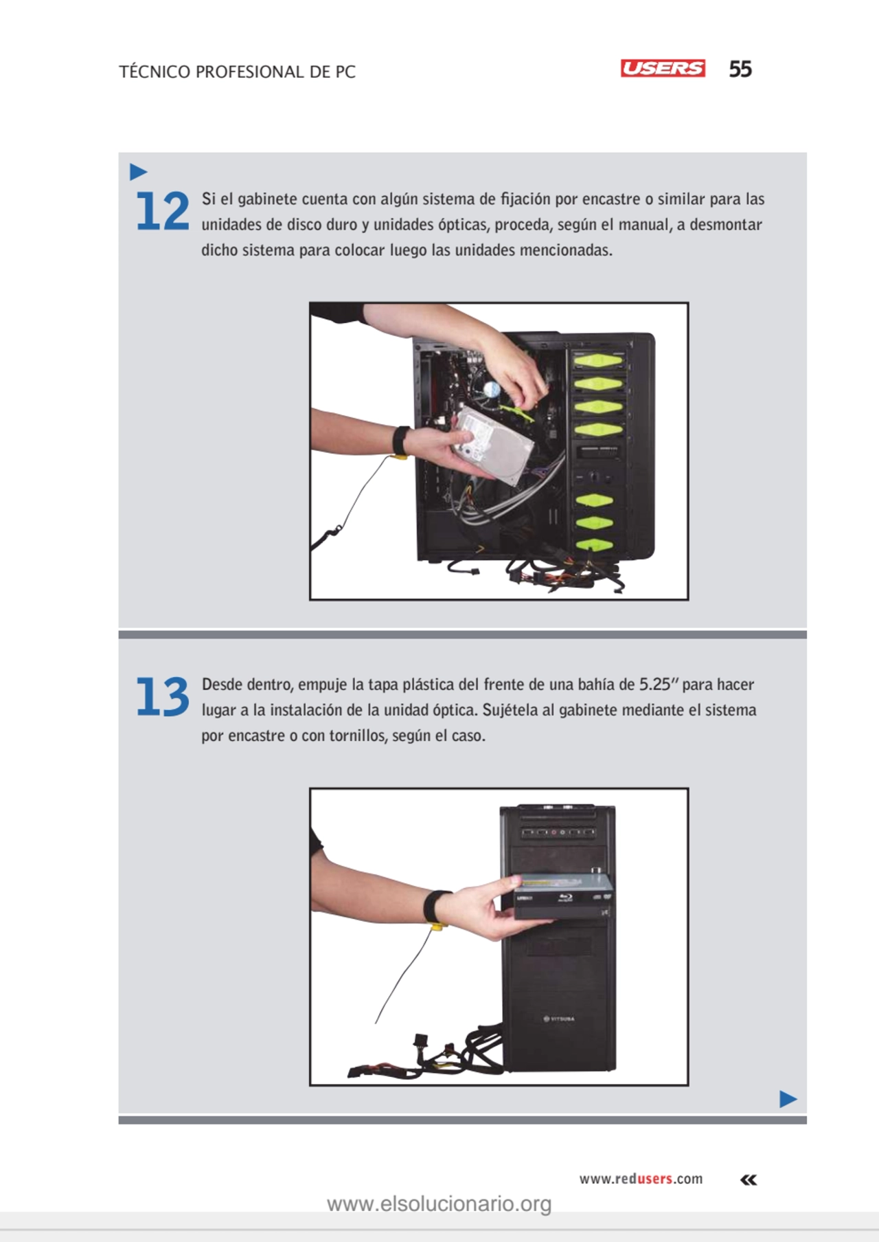 TÉCNICO PROFESIONAL DE PC 55
www.redusers.com
12 Si el gabinete cuenta con algún sistema de fi ja…