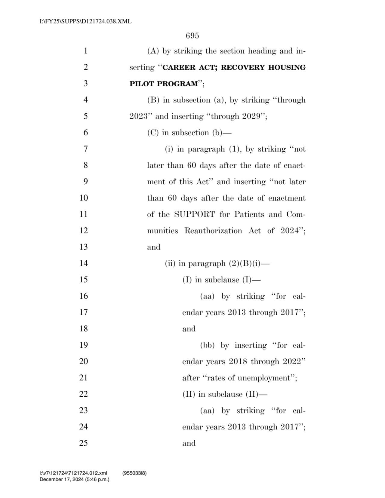 695 
1 (A) by striking the section heading and in2 serting ‘‘CAREER ACT; RECOVERY HOUSING
3 PILO…