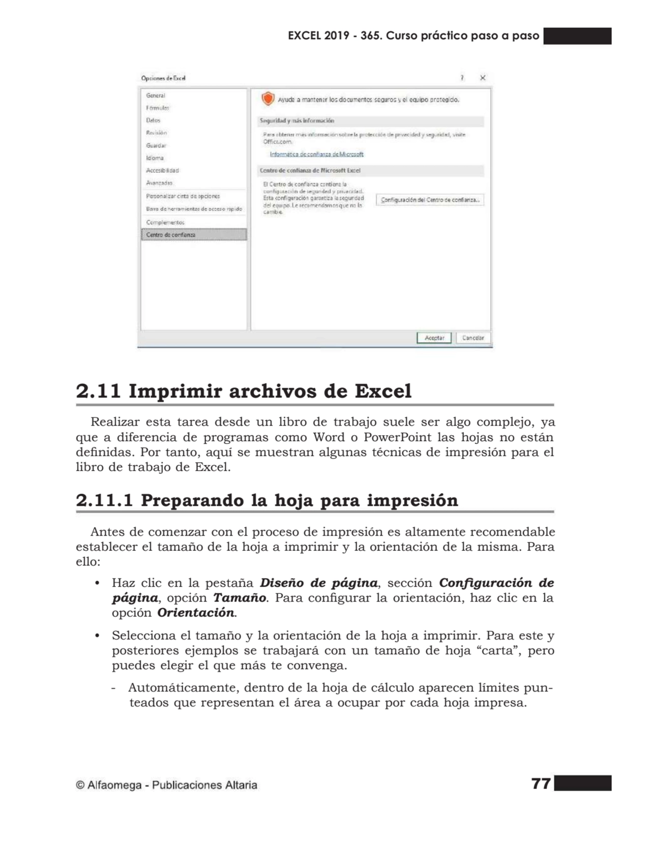 77
2.11 Imprimir archivos de Excel
Realizar esta tarea desde un libro de trabajo suele ser algo c…