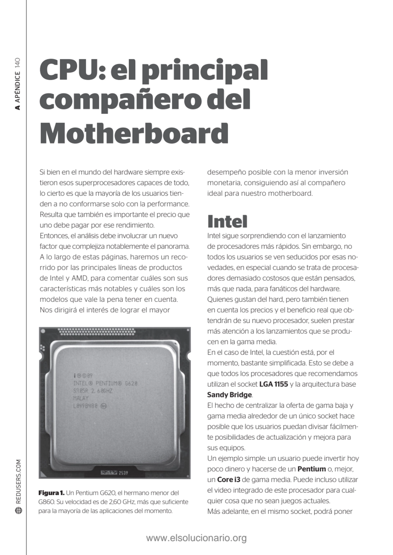 A APÉNDICE 140
Si bien en el mundo del hardware siempre existieron esos superprocesadores capaces…