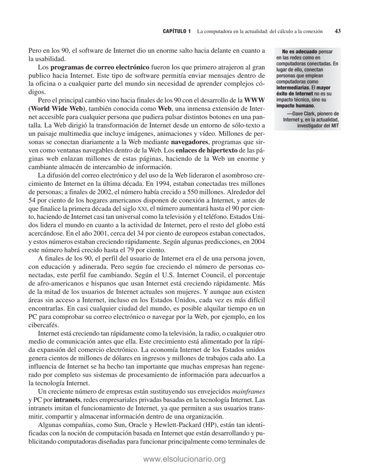 Pero en los 90, el software de Internet dio un enorme salto hacia delante en cuanto a
la usabilida…