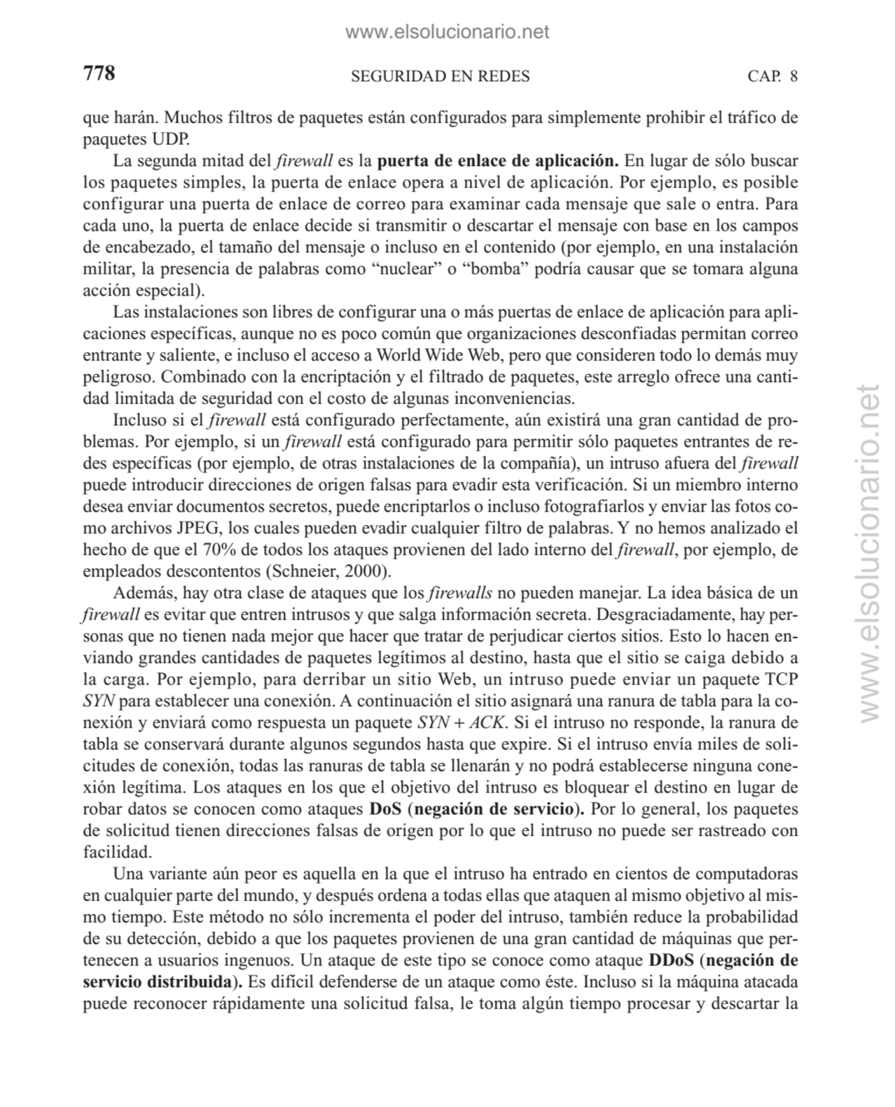 SEGURIDAD EN REDES
que harán. Muchos filtros de paquetes están configurados para simplemente prohi…
