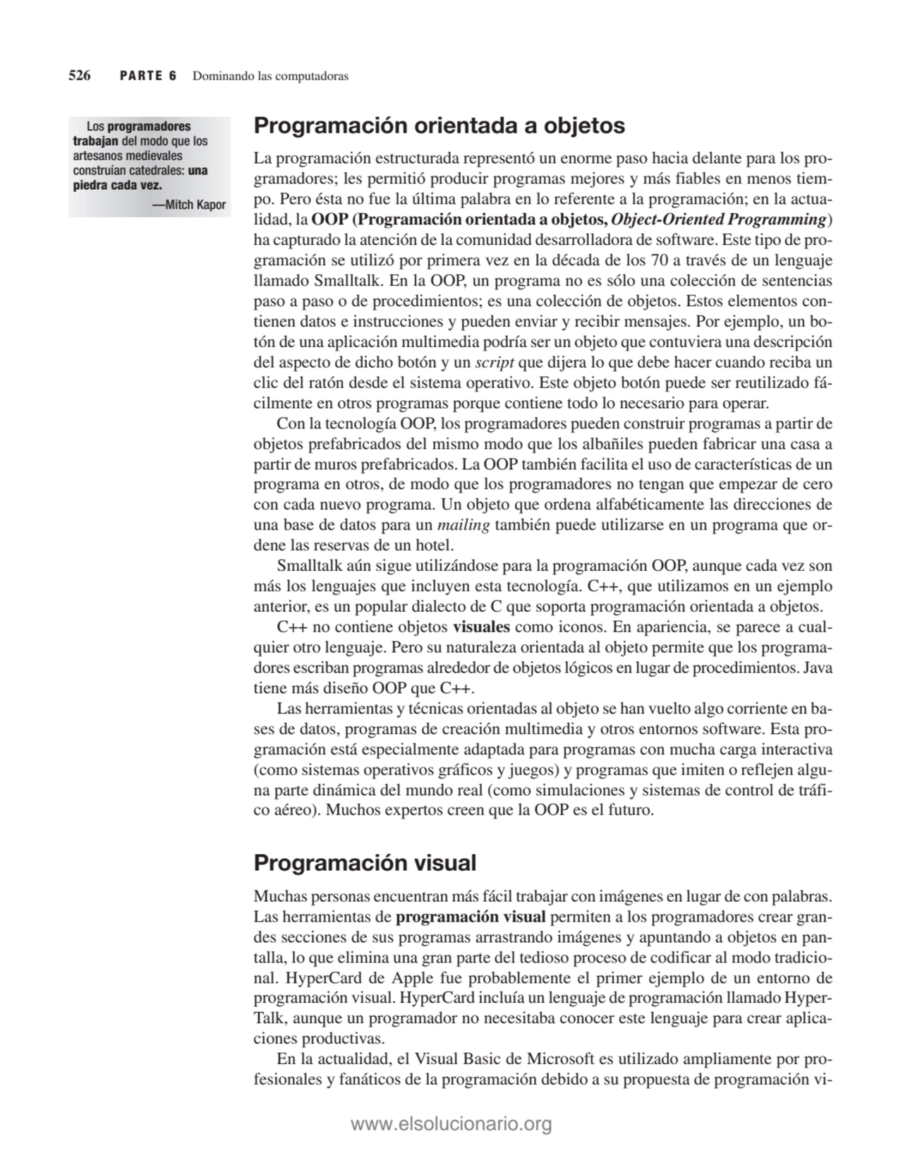 Programación orientada a objetos
La programación estructurada representó un enorme paso hacia dela…