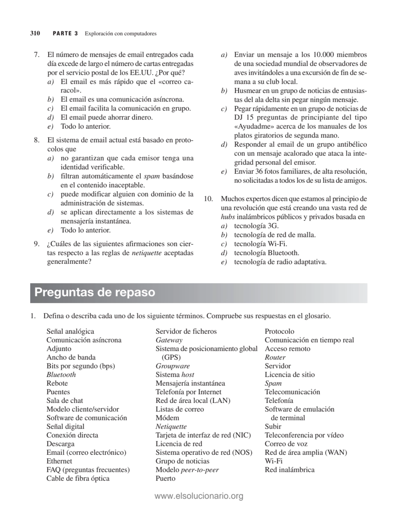 310 PARTE 3 Exploración con computadores
7. El número de mensajes de email entregados cada
día ex…