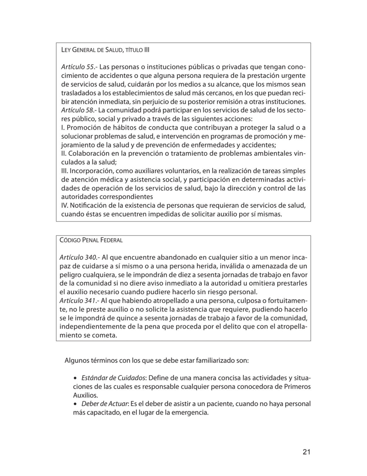 21
Ley General de Salud, título III
Artículo 55.- Las personas o instituciones públicas o privada…