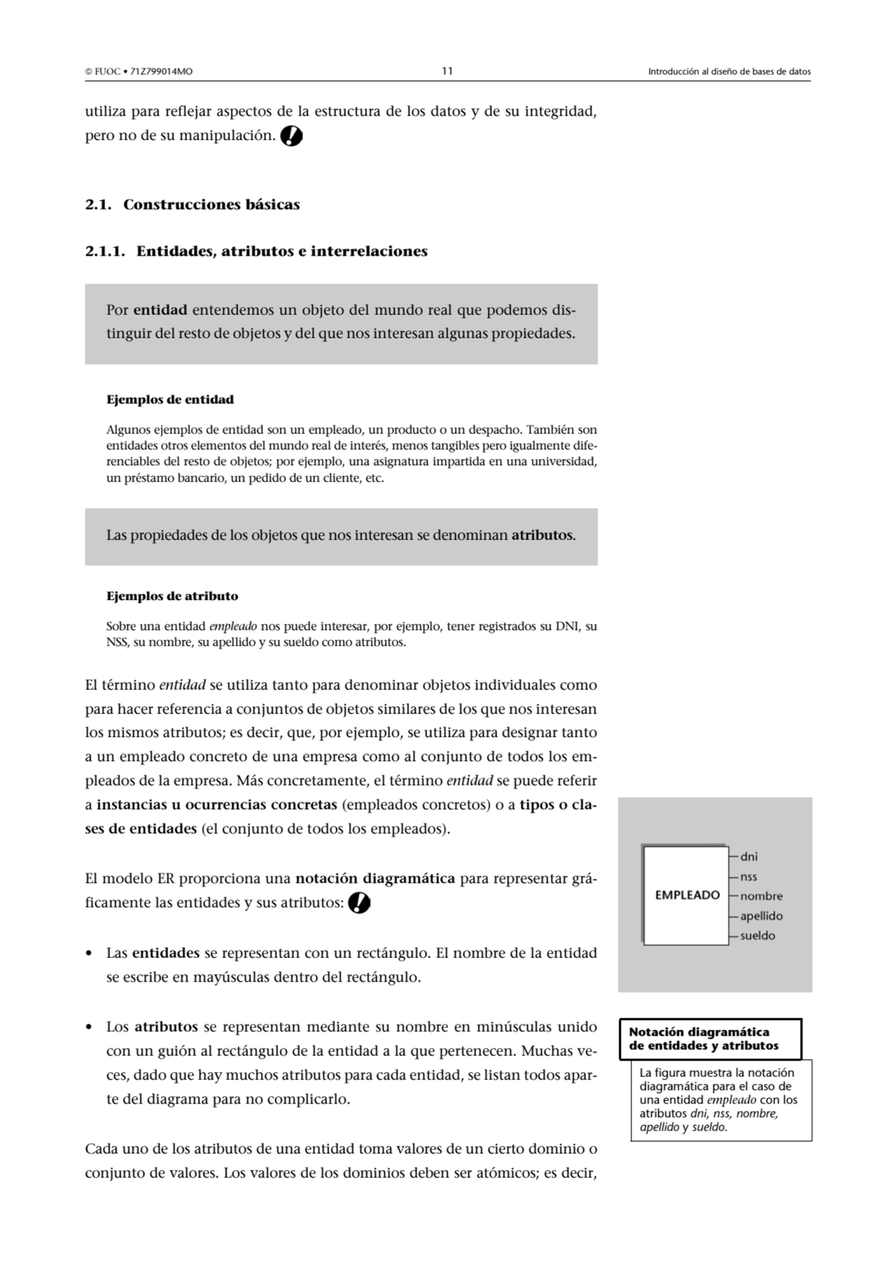  FUOC • 71Z799014MO 11 Introducción al diseño de bases de datos
utiliza para reflejar aspectos de…