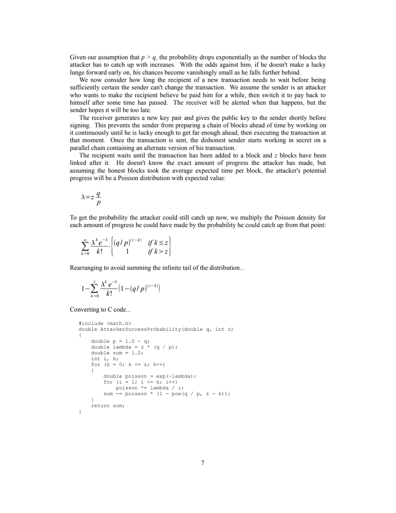 Given our assumption that p > q, the probability drops exponentially as the number of blocks the
a…