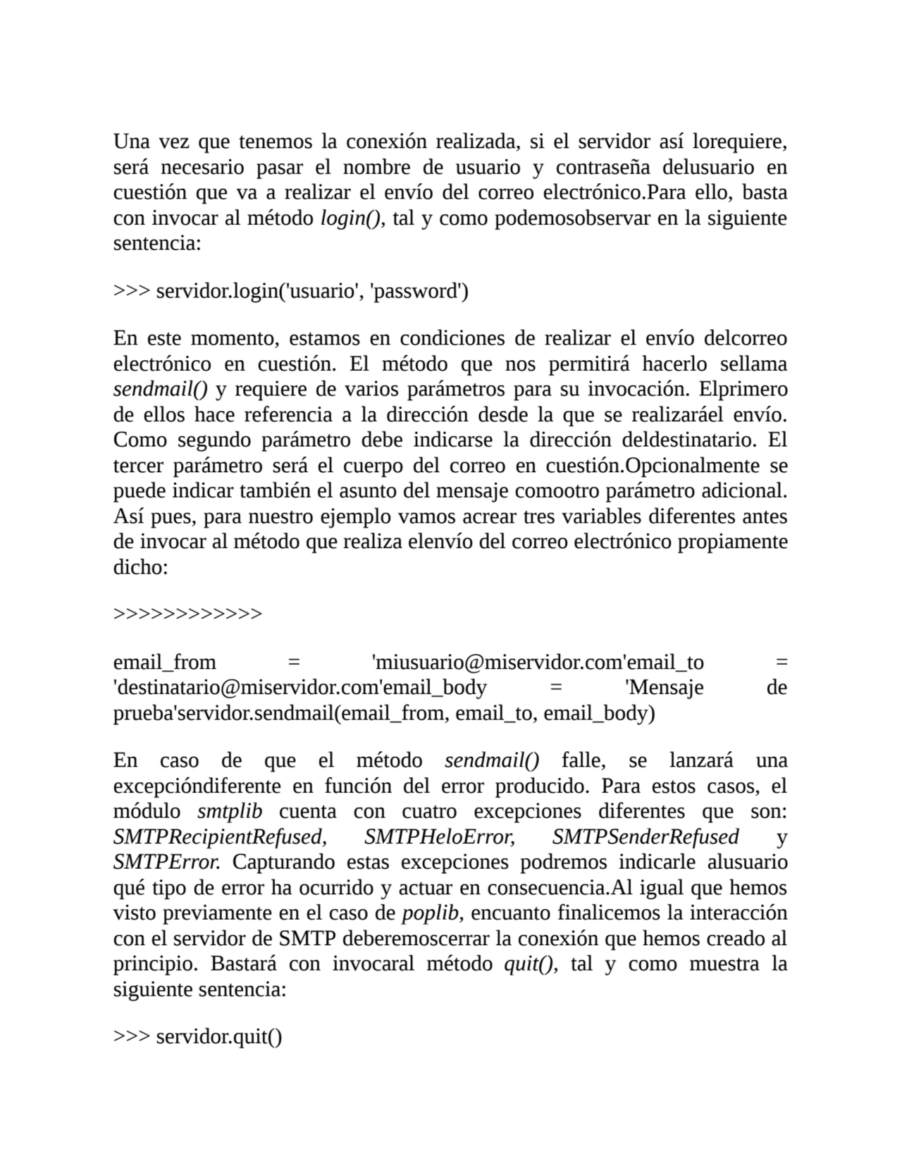 Una vez que tenemos la conexión realizada, si el servidor así lorequiere,
será necesario pasar el …