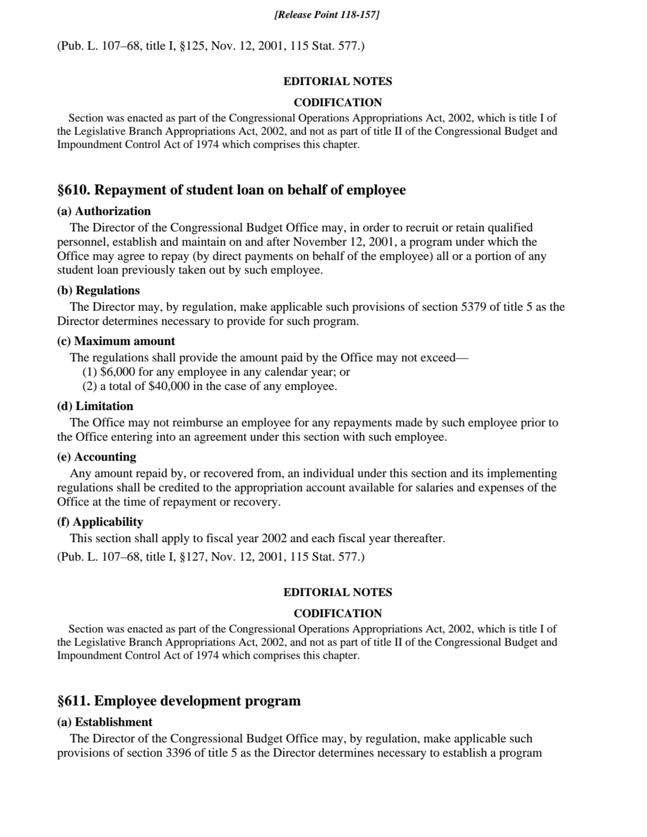 (Pub. L. 107–68, title I, §125, Nov. 12, 2001, 115 Stat. 577.)
EDITORIAL NOTES
CODIFICATION
Sect…