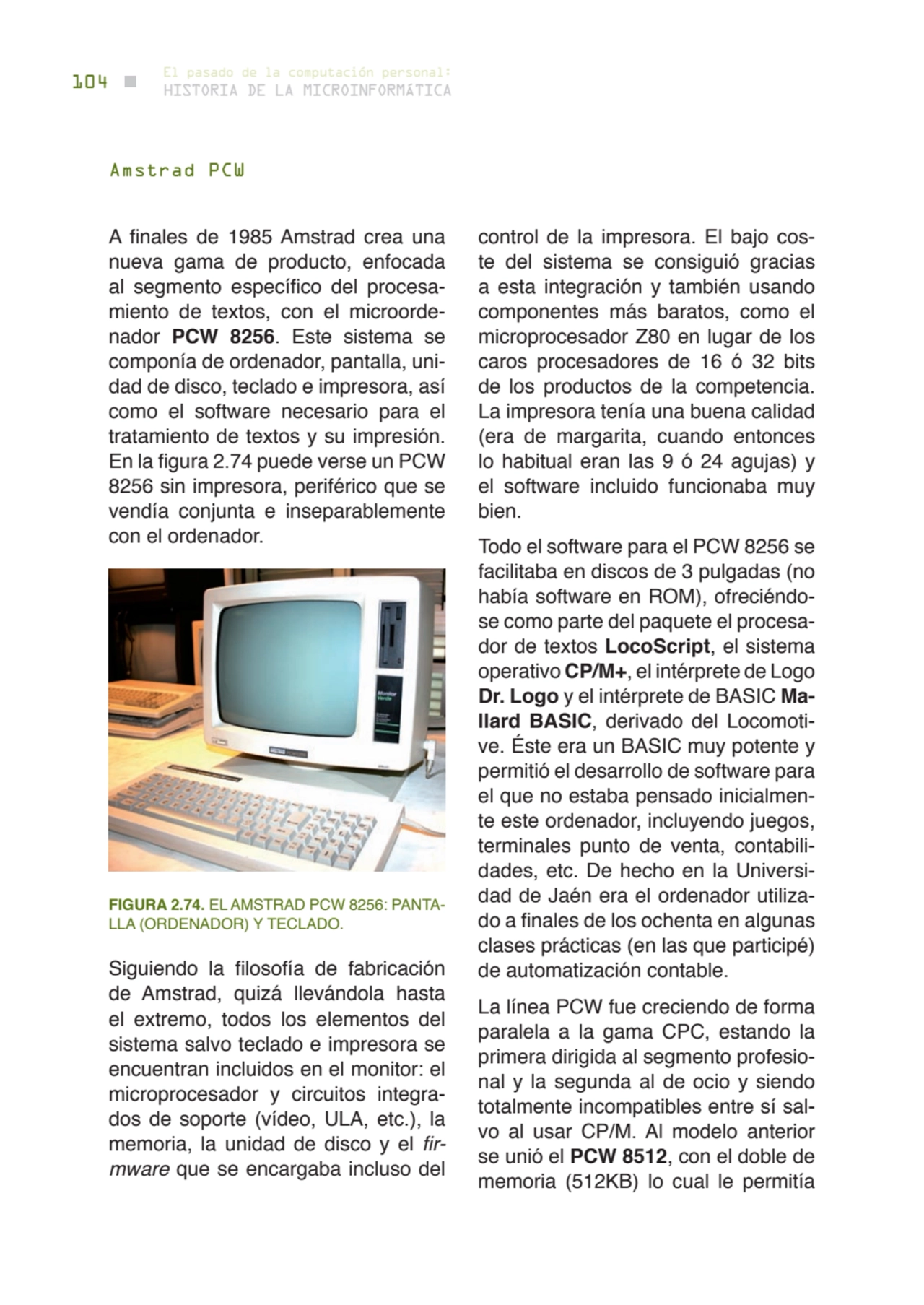 104 historia de la microinformática
el pasado de la computación personal:
A fi nales de 1985 Amst…